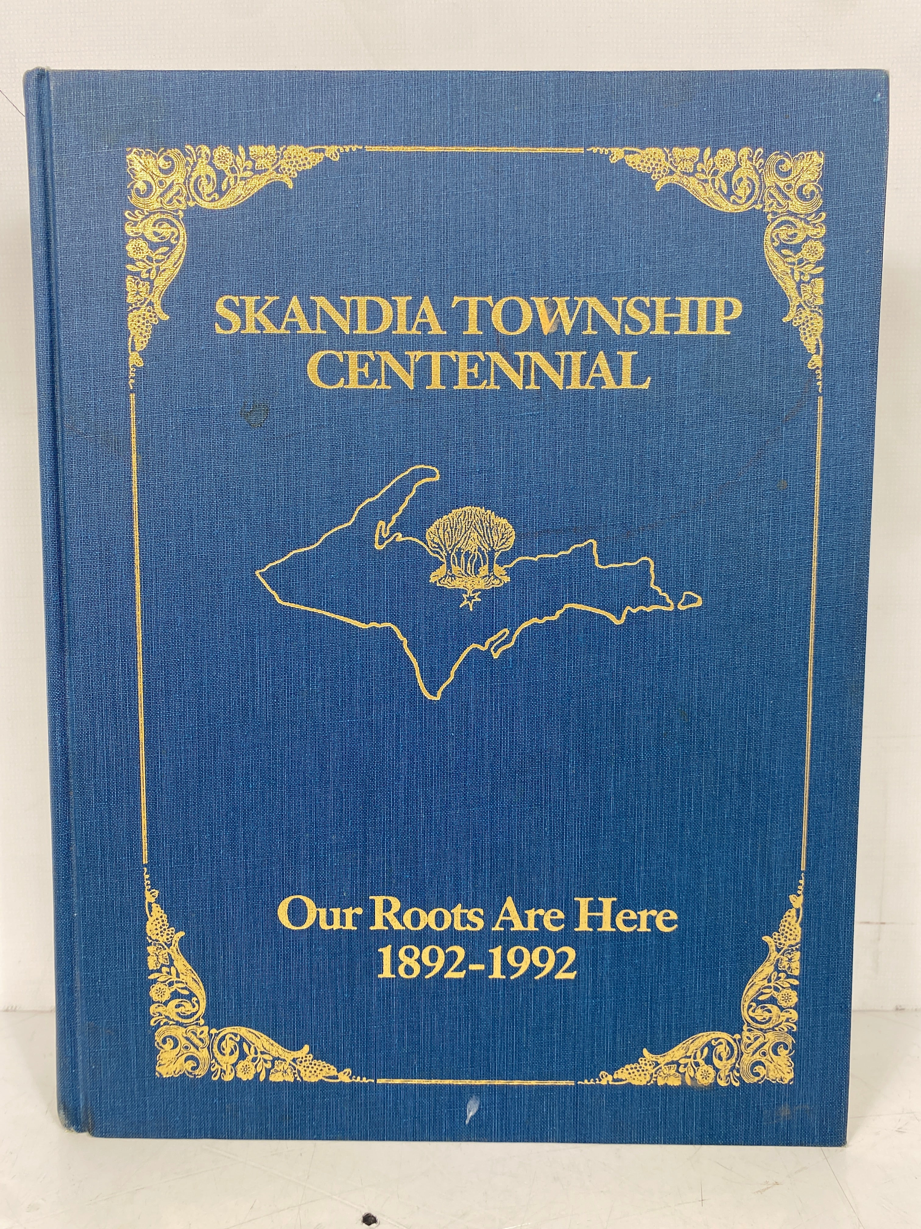 Skandia Township (Michigan) Centennial Our Roots Are Here 1892-1992 HC