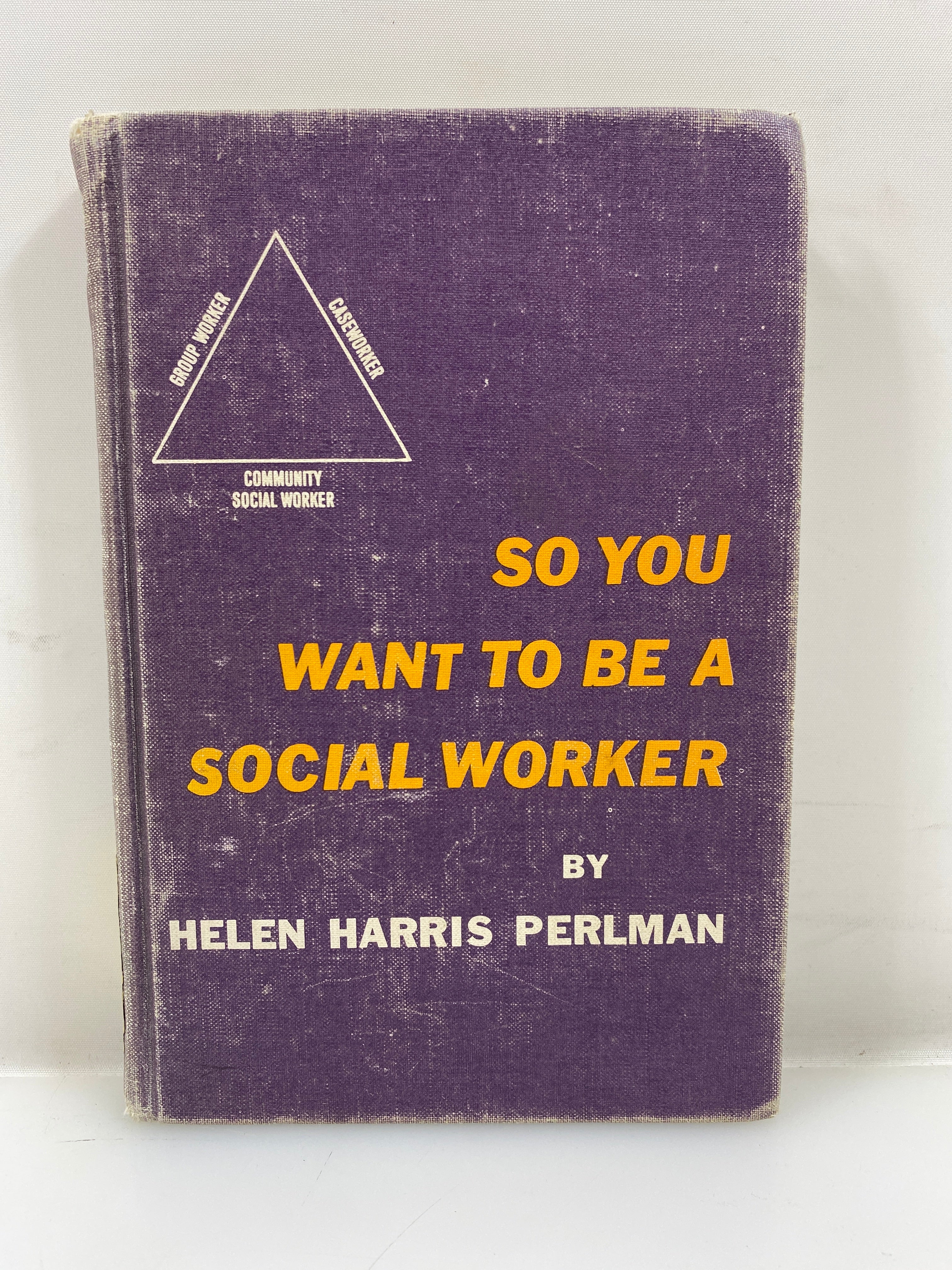 So You Want to Be a Social Worker by Perlman Ex-library 1962 HC