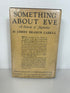 Something About Eve A Comedy of Fig Leaves by Cabell 1927 1st Ed 4th Print HCDJ