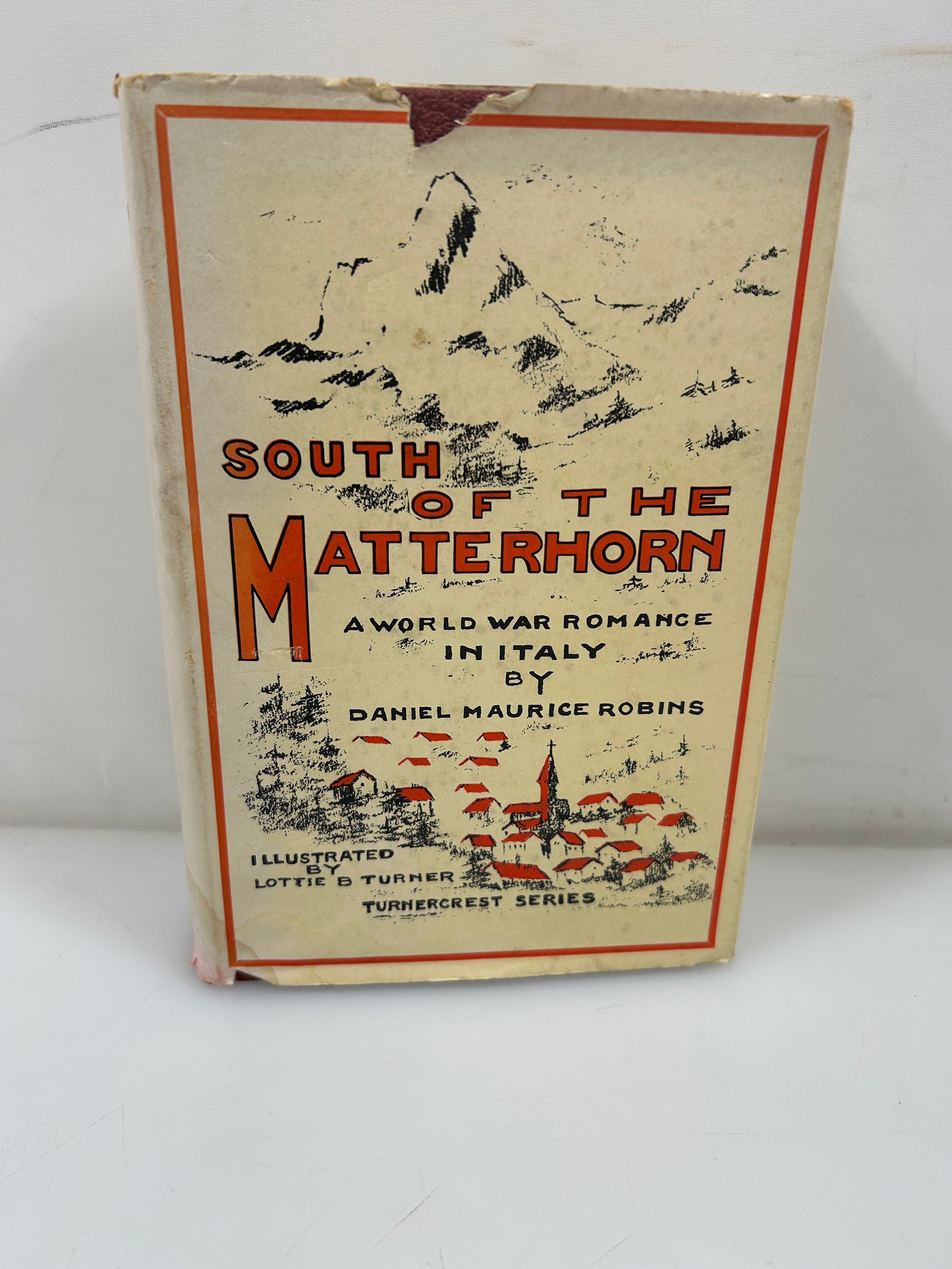 South of the Matterhorn by Daniel Maurice Robins 1st Ed 1940 HCDJ