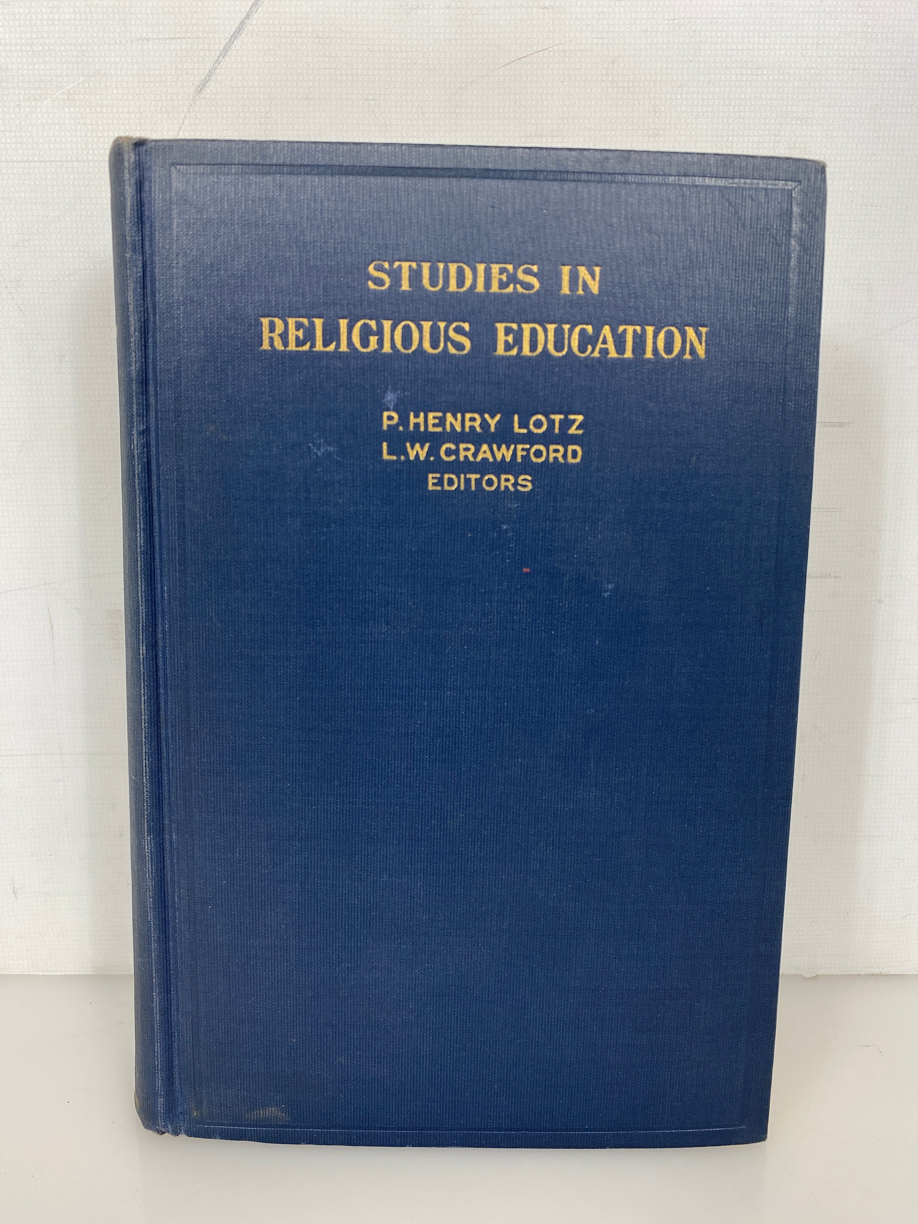 Studies in Religious Education by Lotz/Crawford 1931 Vintage HC
