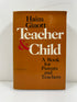Teacher & Child by Haim Ginott First Printing Macmillan 1972 HCDJ