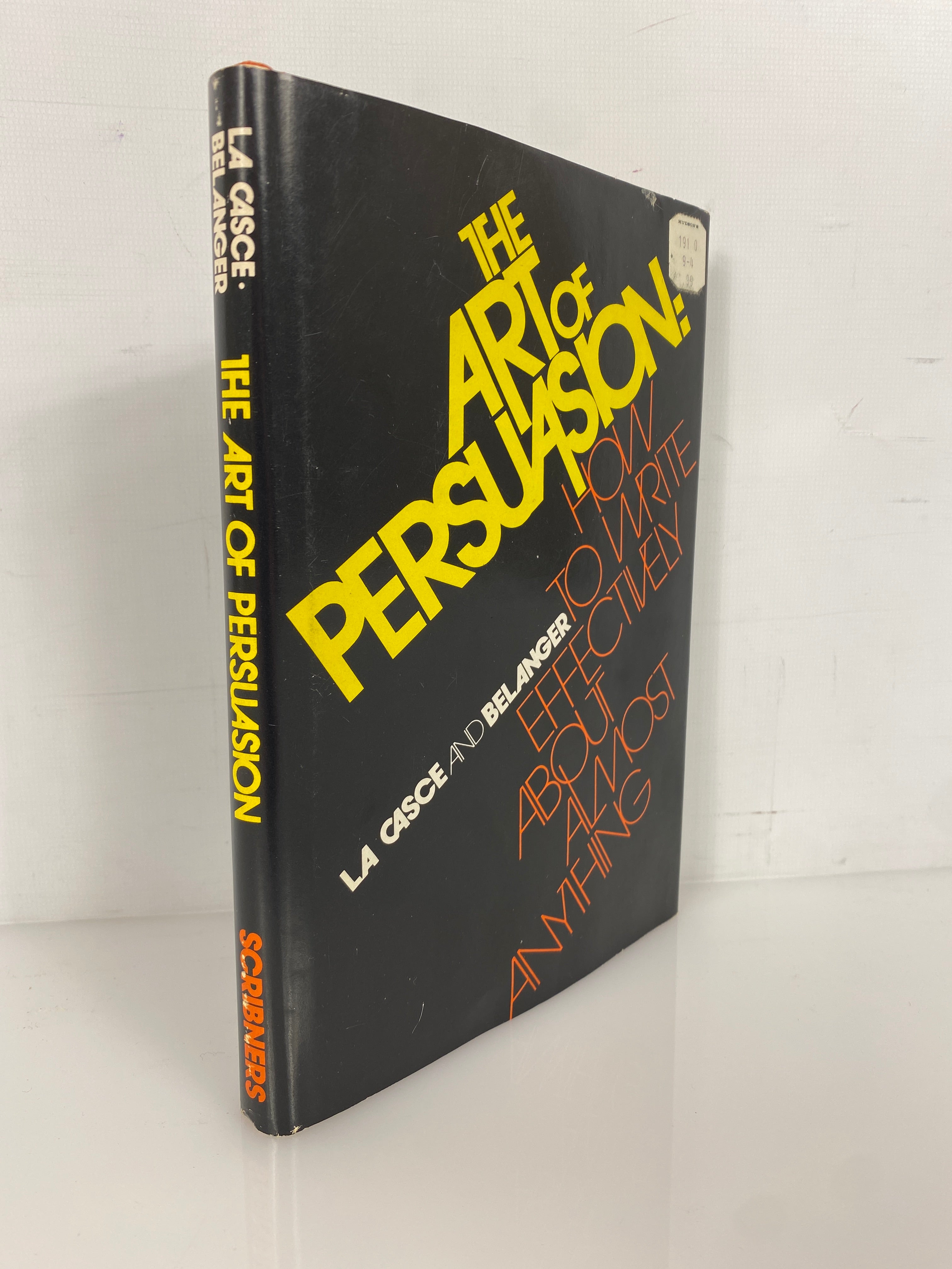 The Art of Persuasion: Write Effectively About Almost Anything 1972 HC DJ