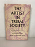 The Artist in Tribal Society by Marian Smith 1961 HC DJ