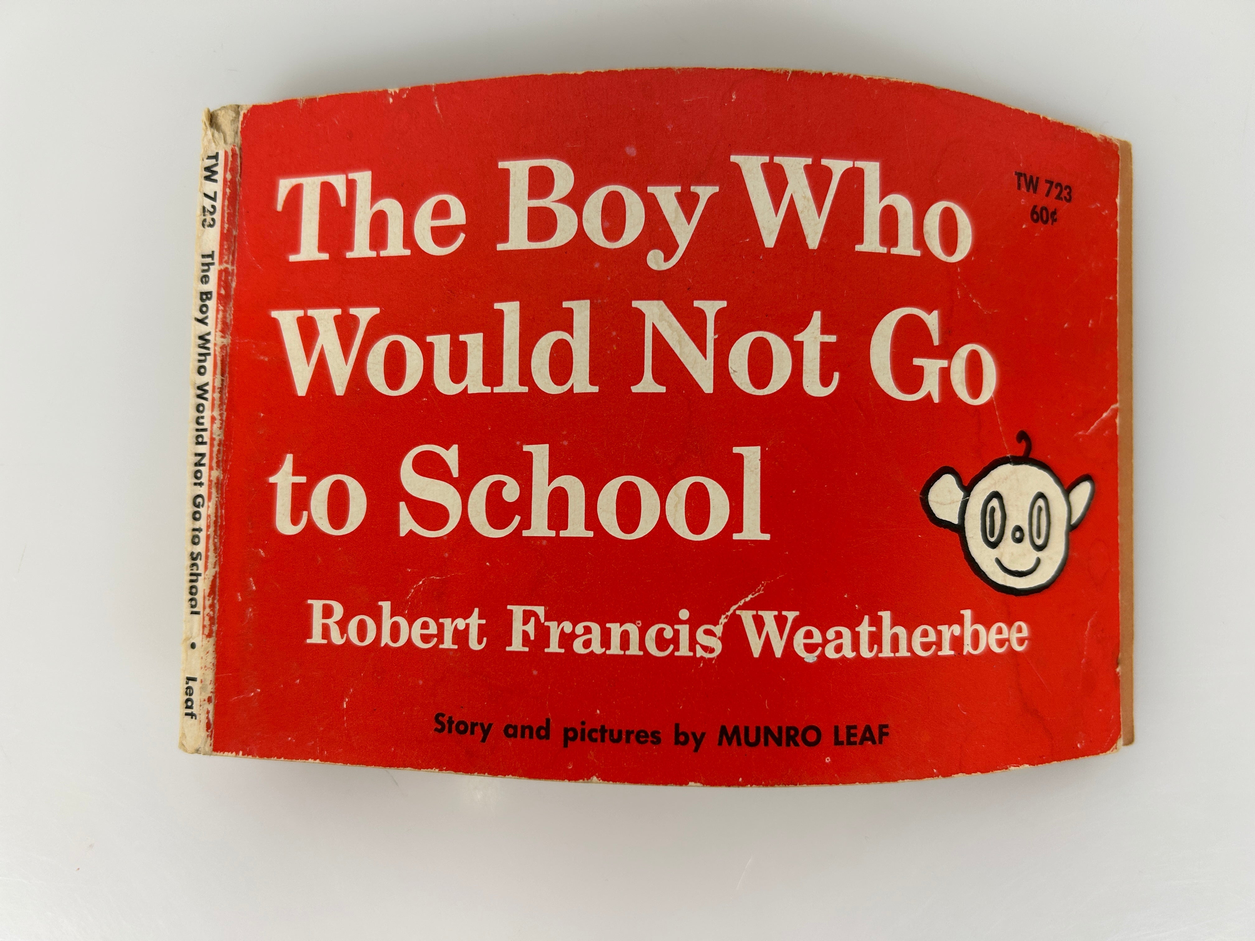 The Boy Who Would Not Go to School Robert Francis Weatherbee 8th Printing SC