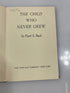 The Child Who Never Grew Up by Buck Ex-library 1950 HC