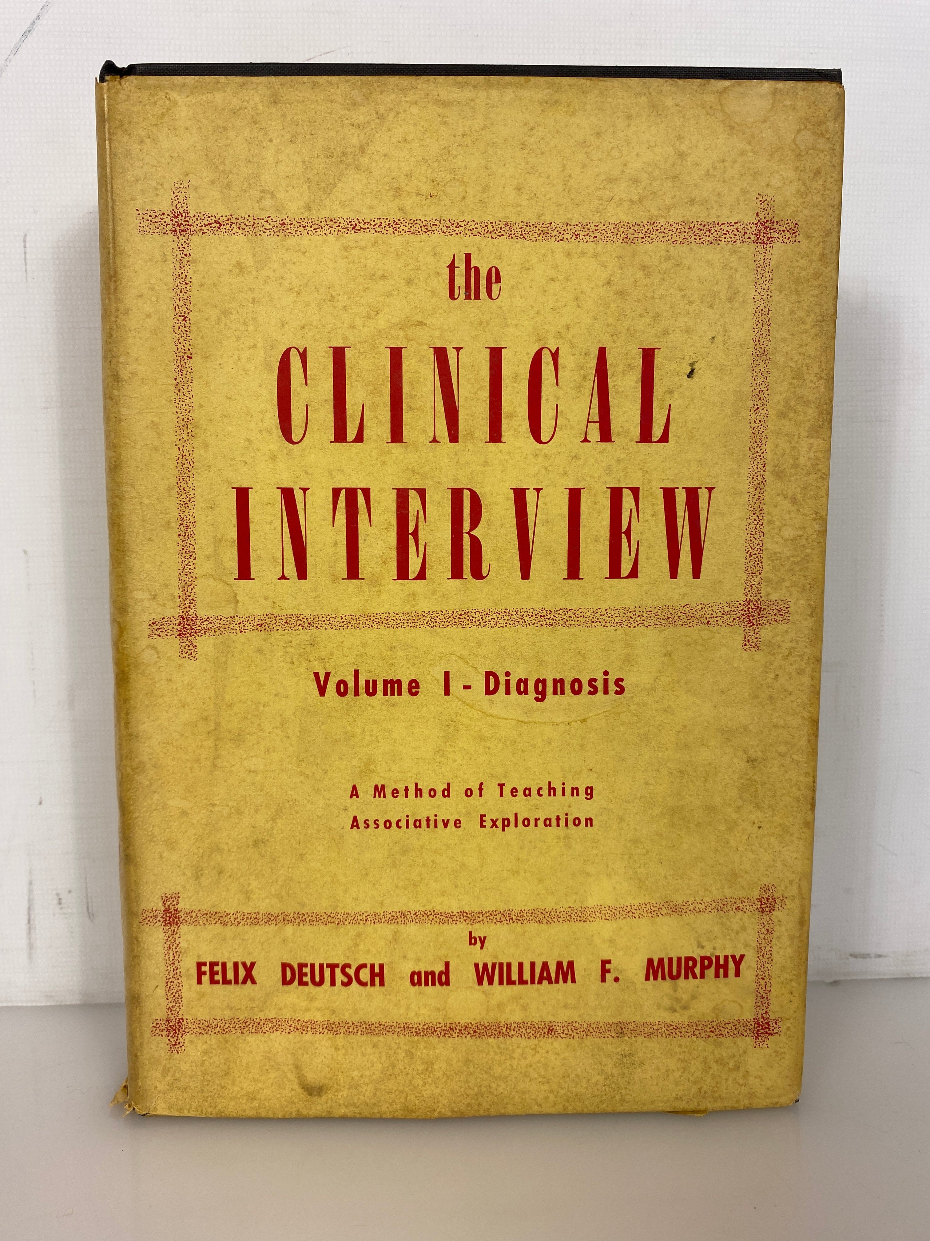 The Clinical Interview Vol One: Diagnosis by Deutsch/Murphy 1960 HCDJ
