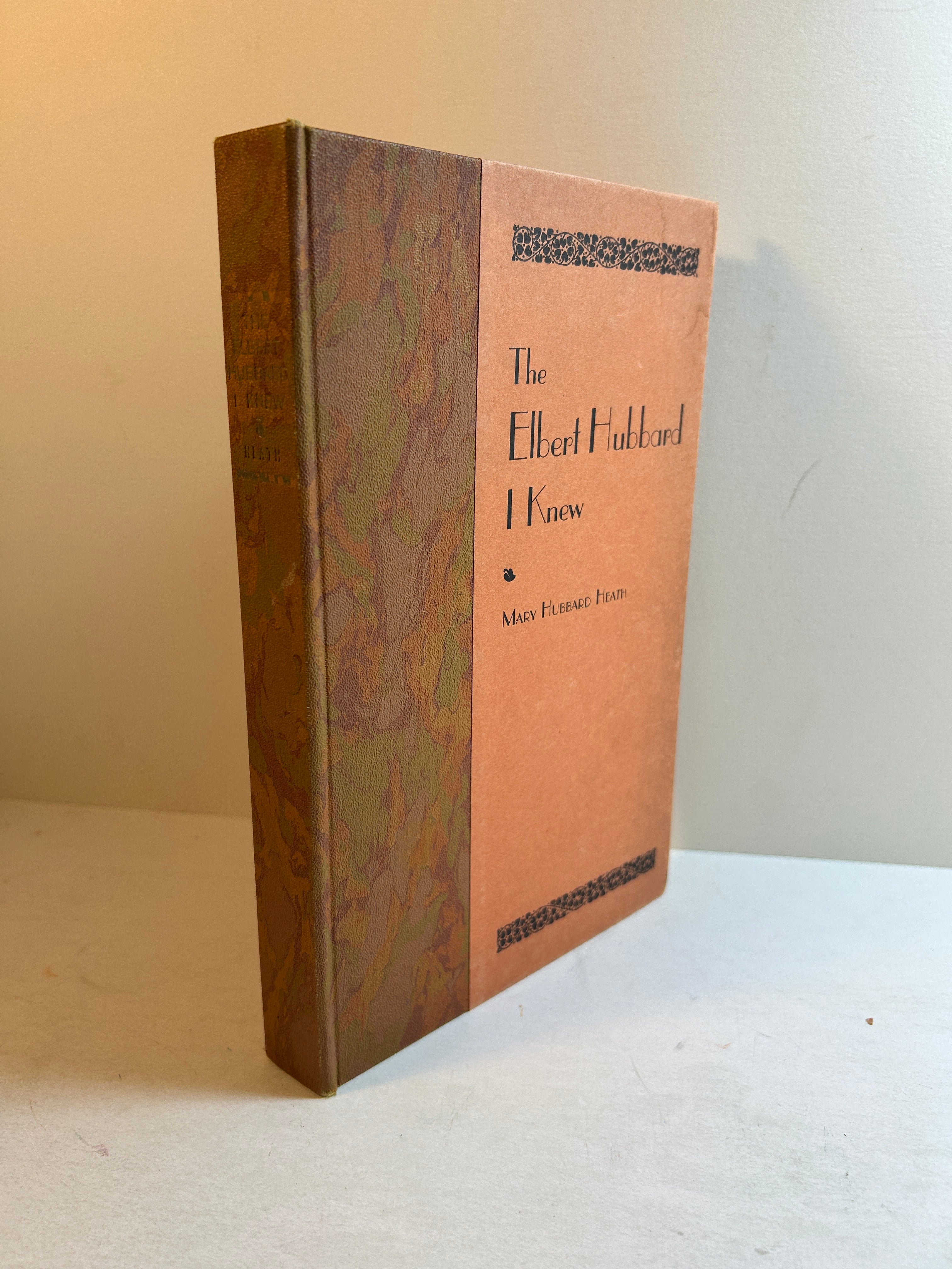 The Elbert Hubbard I Knew by Mary Hubbard Heath The Roycrofters 1929 HC