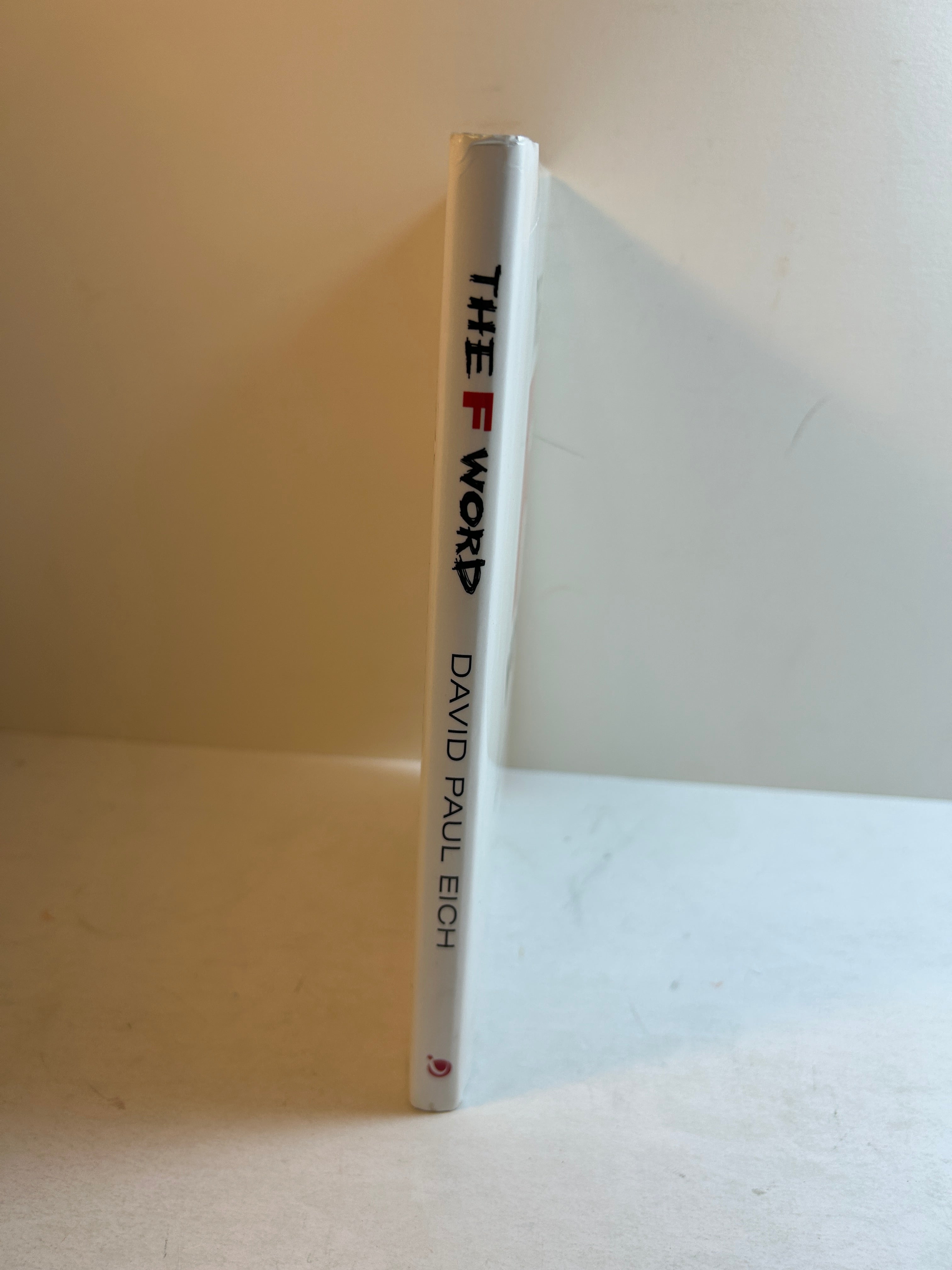 The F Word: Good Words for Great Leaders by David Paul Eich (2008)HCDJ *signed*