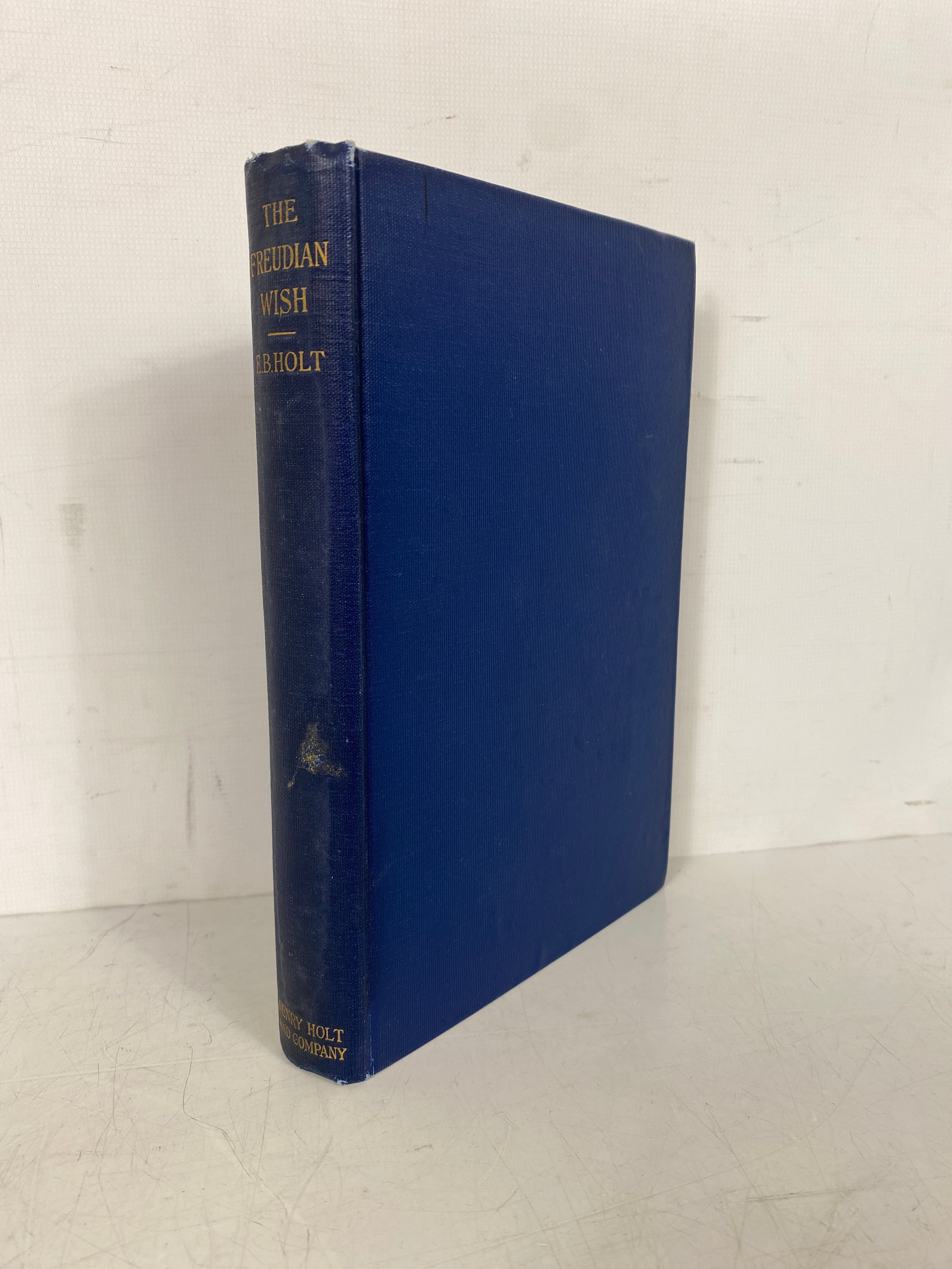 The Freudian Wish and Its Place in Ethics Edwin Holt 1915 Antique 1st Ed HC