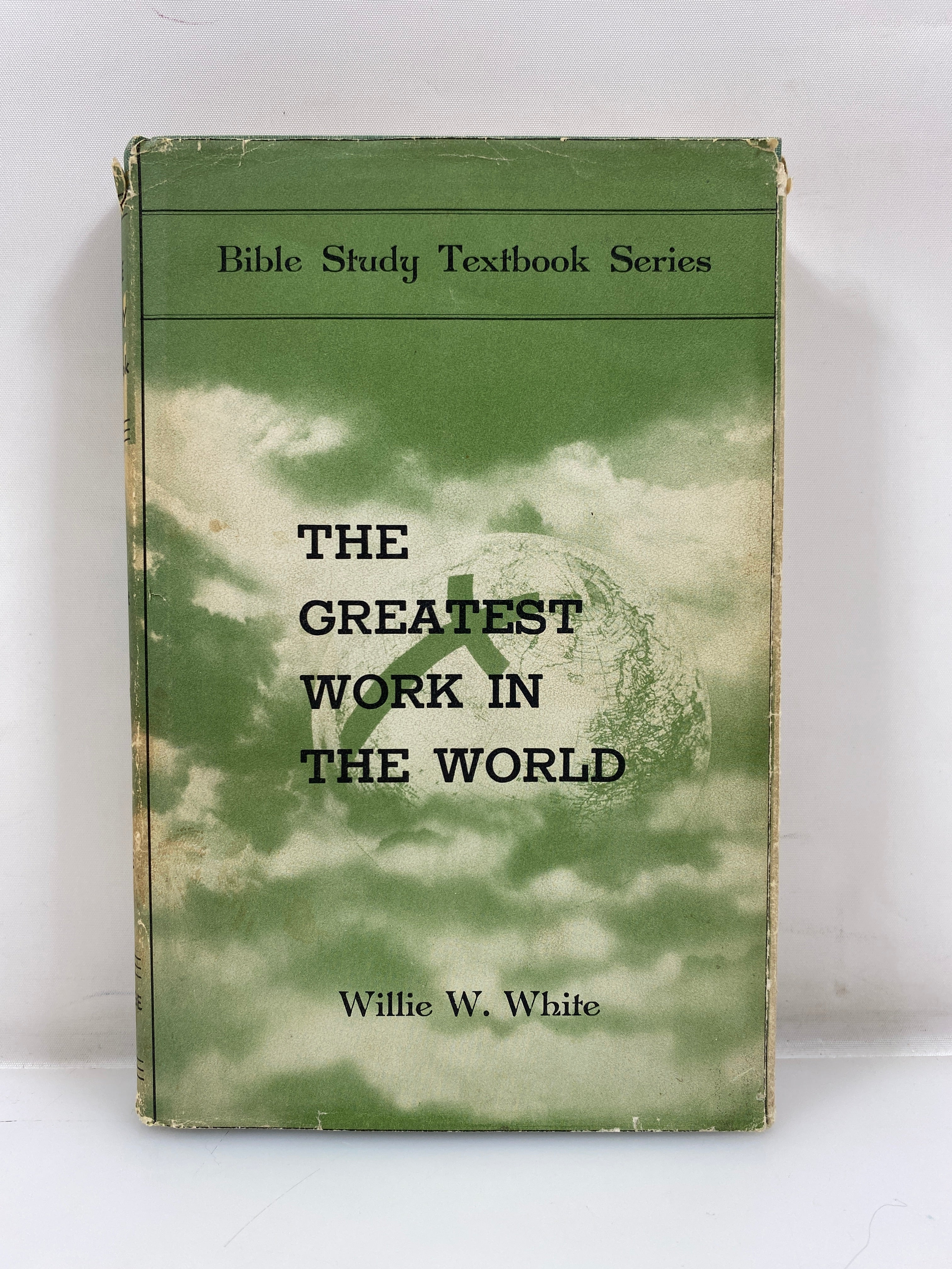 The Greatest Work in the World by White Bible Study Textbook 1961 HCDJ