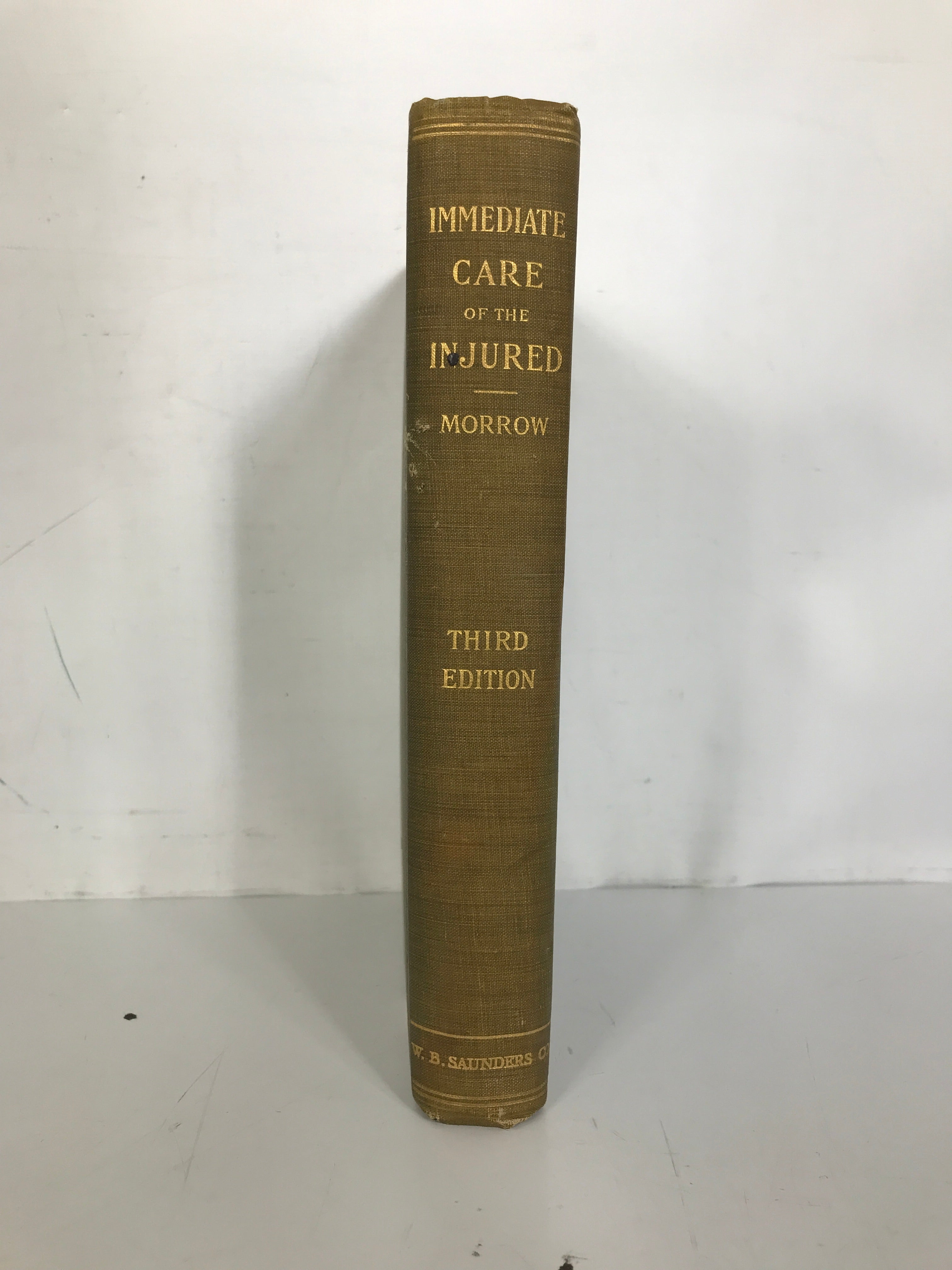 The Immediate Care of the Injured Albert Morrow 1918 Antique HC