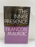 The Inner Presence My Spiritual Life by Francois Mauriac 1968 Ex-Library HCDJ