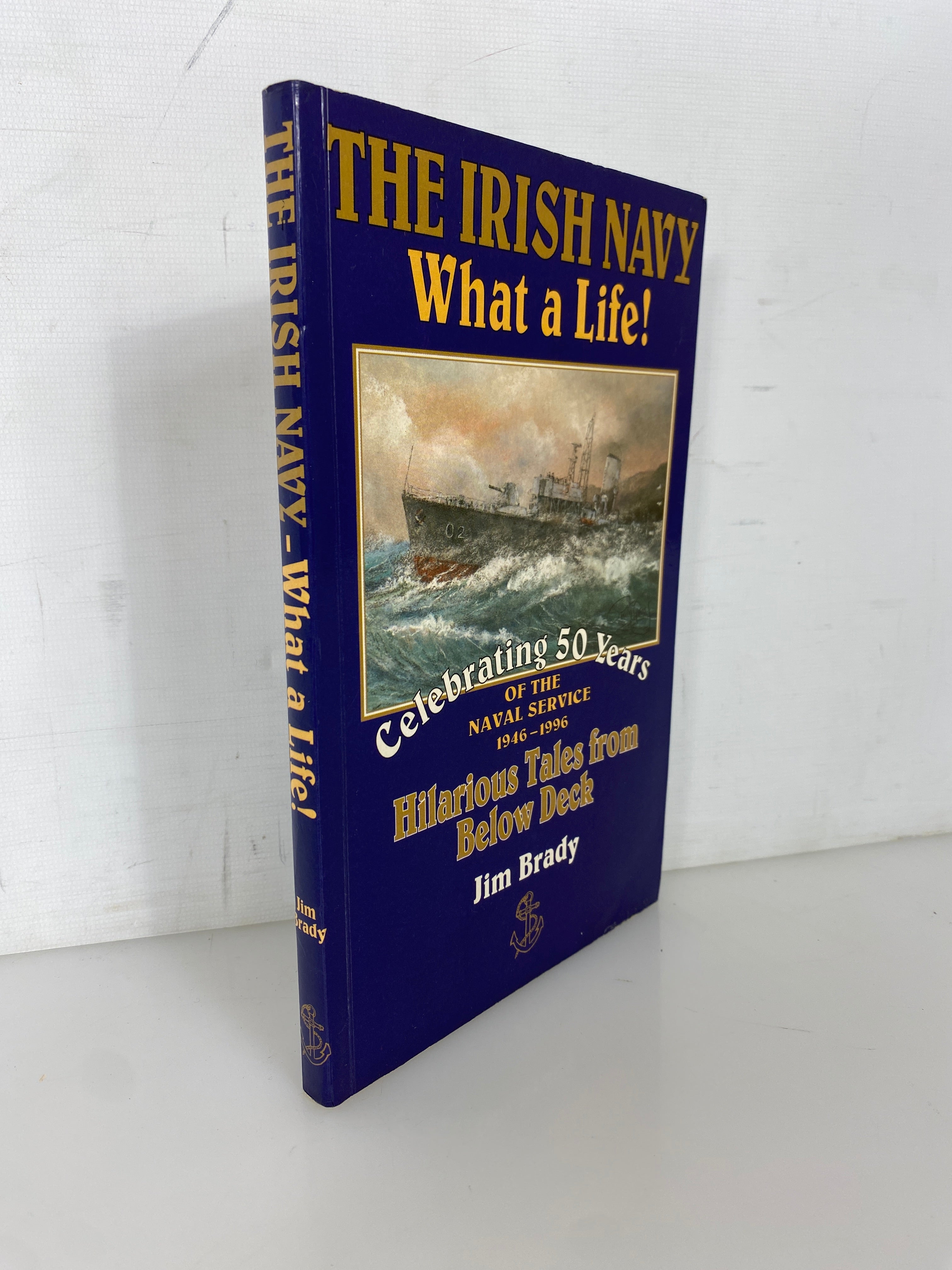 The Irish Navy What a Life! by Jim Brady 1996 Signed SC
