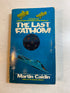 The Last Fathom Martin Caidin Paperback 1978