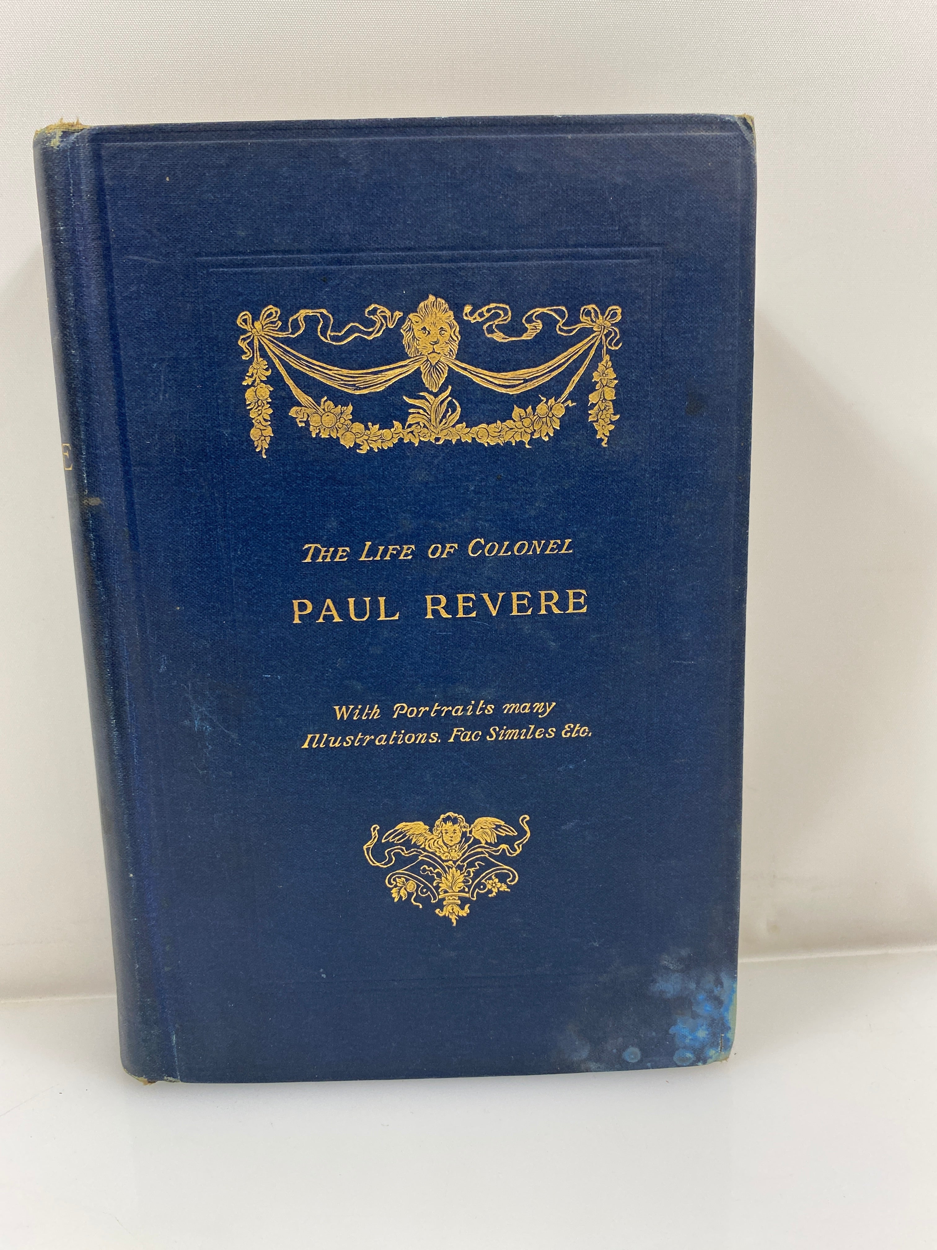 The Life of Colonel Paul Revery by Goss Vol. I 6th Ed. 1904 HC