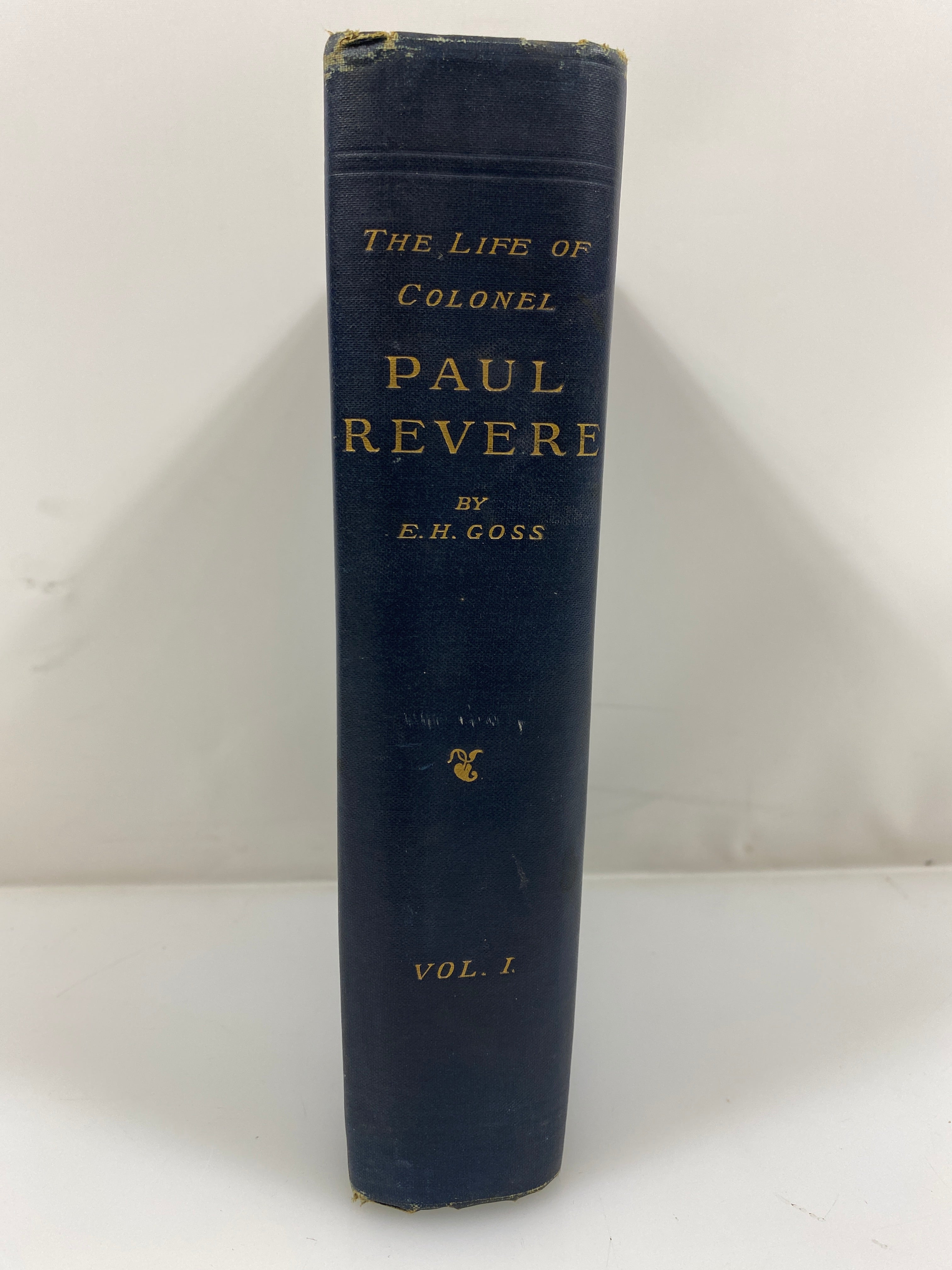 The Life of Colonel Paul Revery by Goss Vol. I 6th Ed. 1904 HC