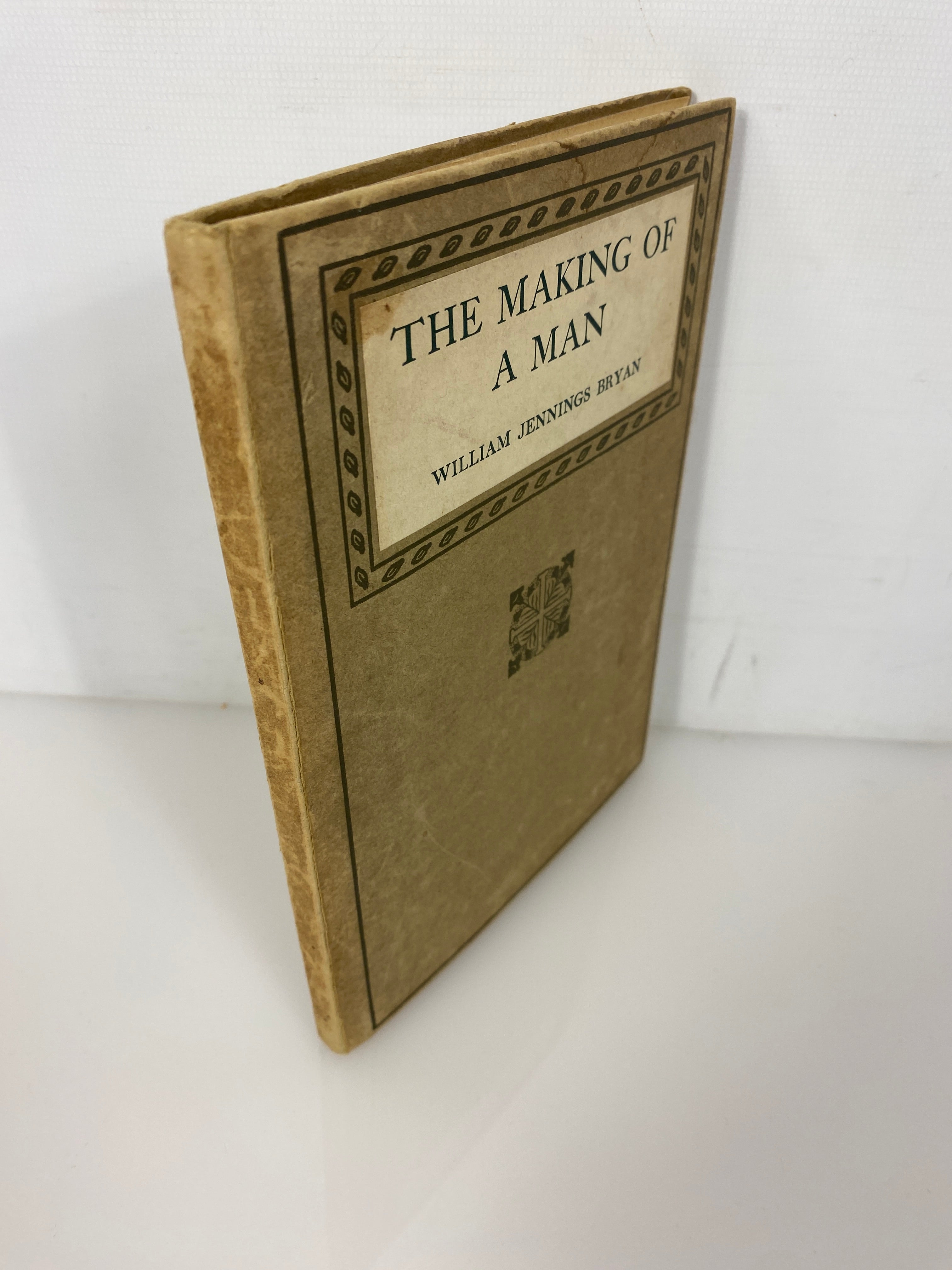 The Making of a Man William Jennings Bryan 1914 Rare Antique 1st Edition HC