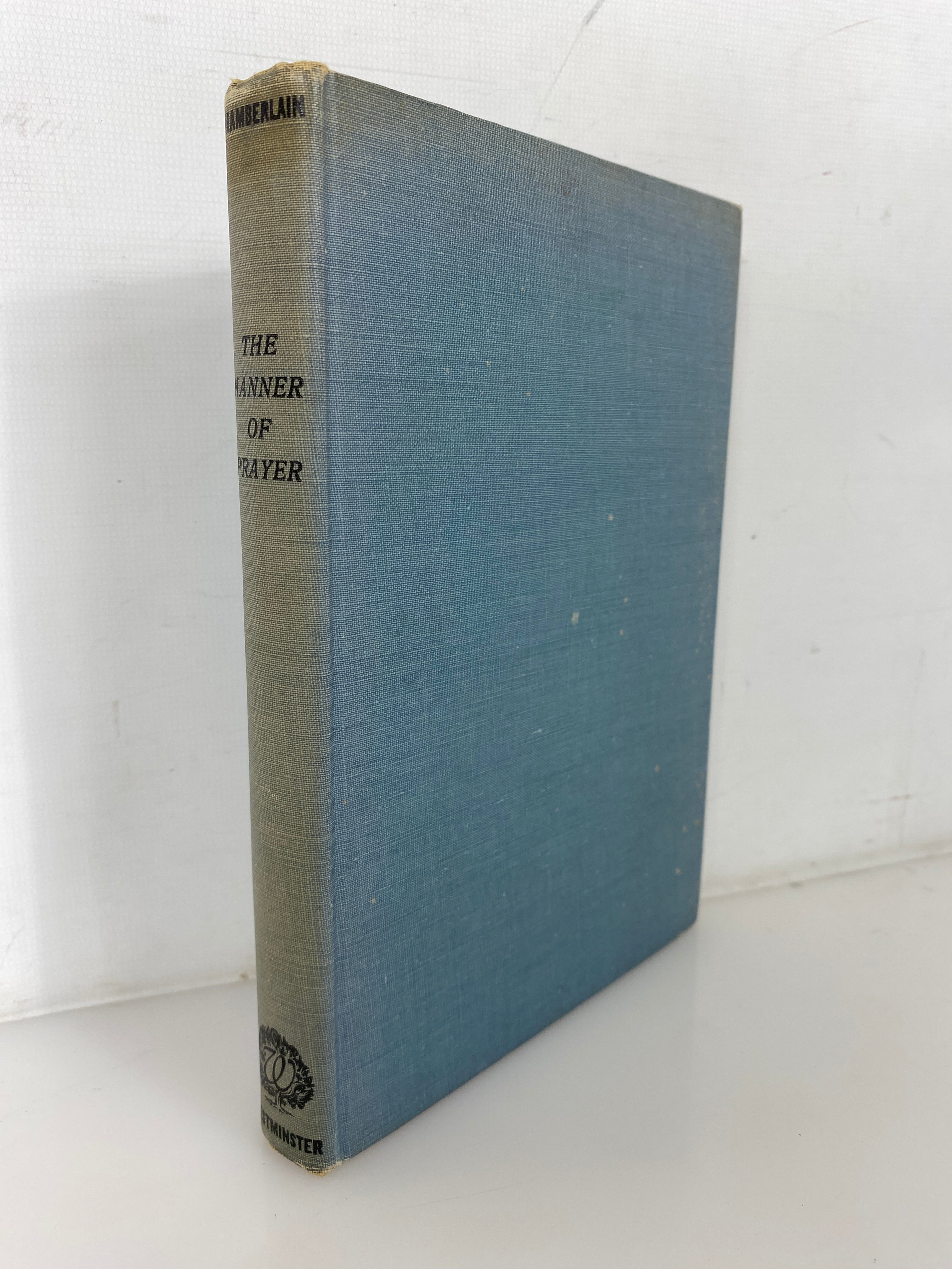 The Manner of Prayer William D. Chamberlain 1943 Rare Vintage HC