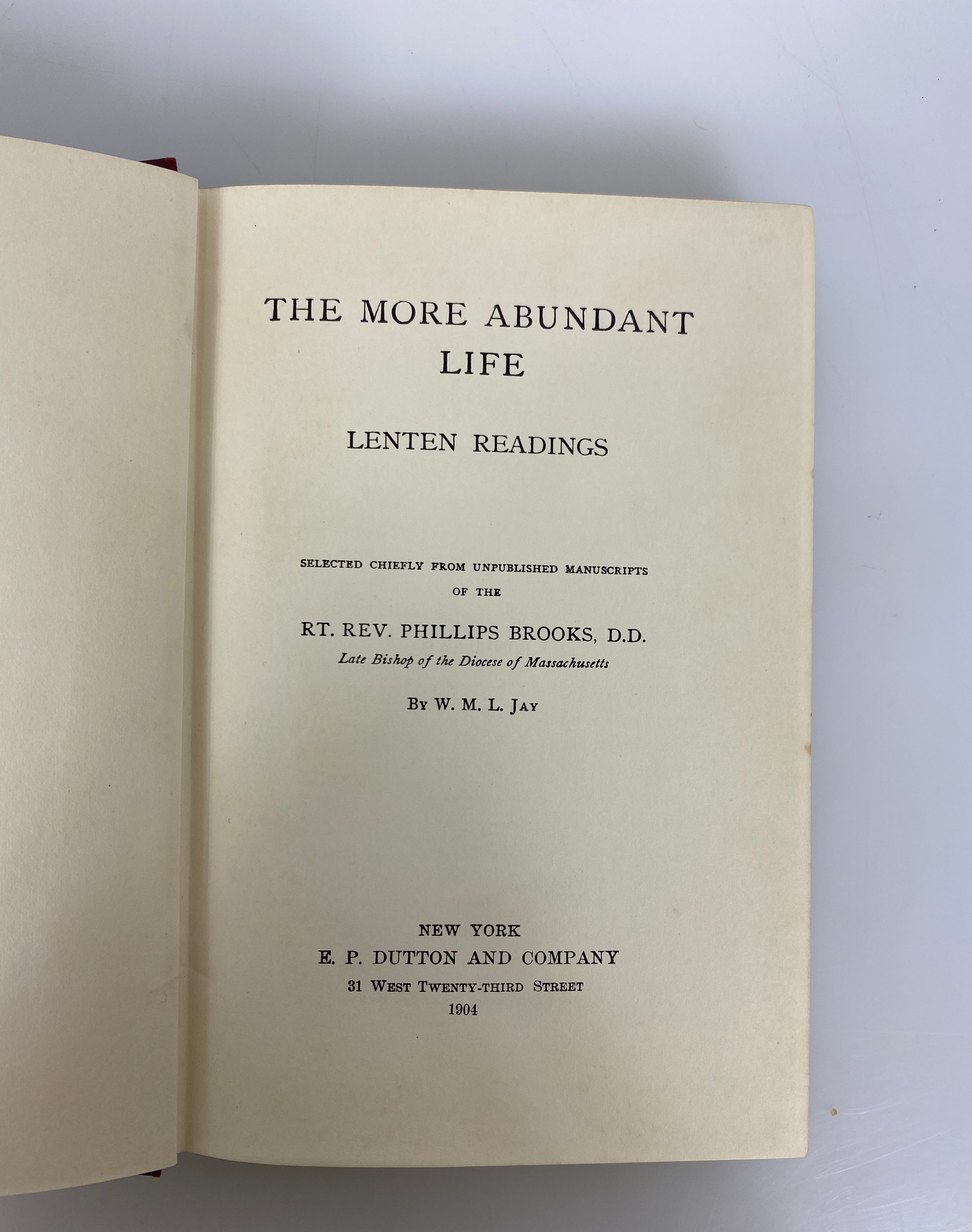 The More Abundant Life Lenten Readings Phillips Brooks 1904 Antique HC
