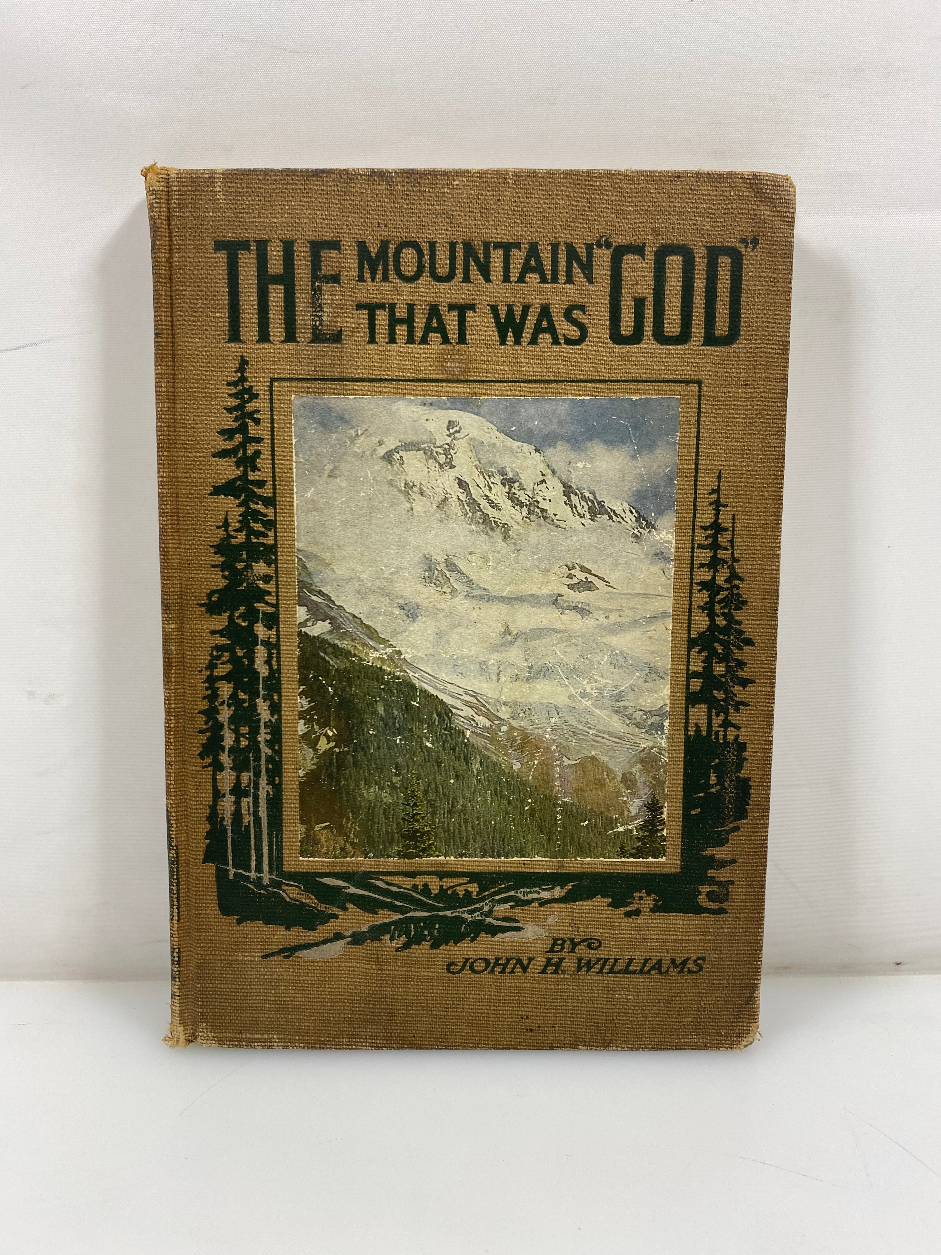 The Mountain That Was "God" by John H. Williams 1911 HC