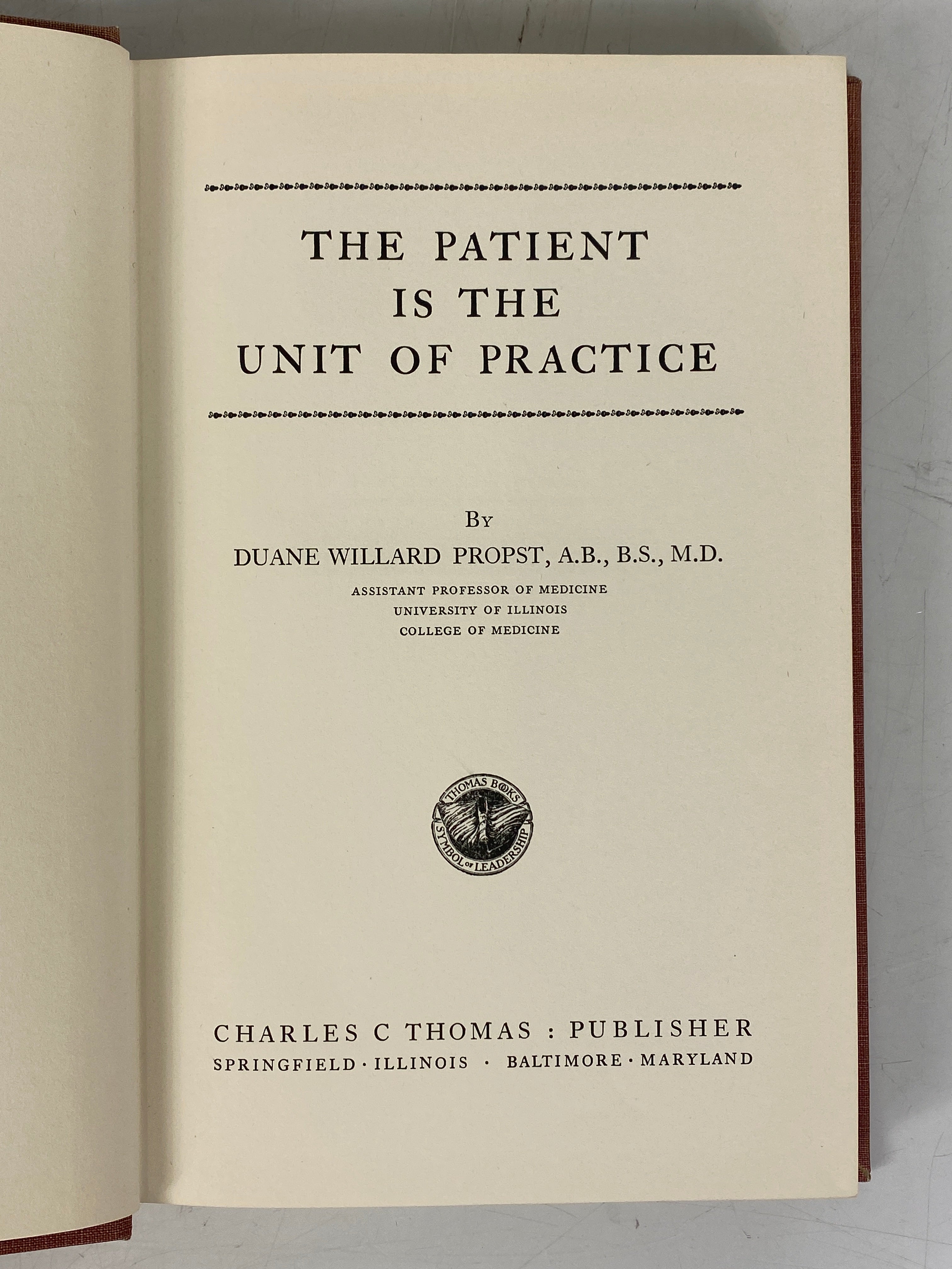 The Patient is the Unit of Practice by D.W. Propst 1939 Vintage HC
