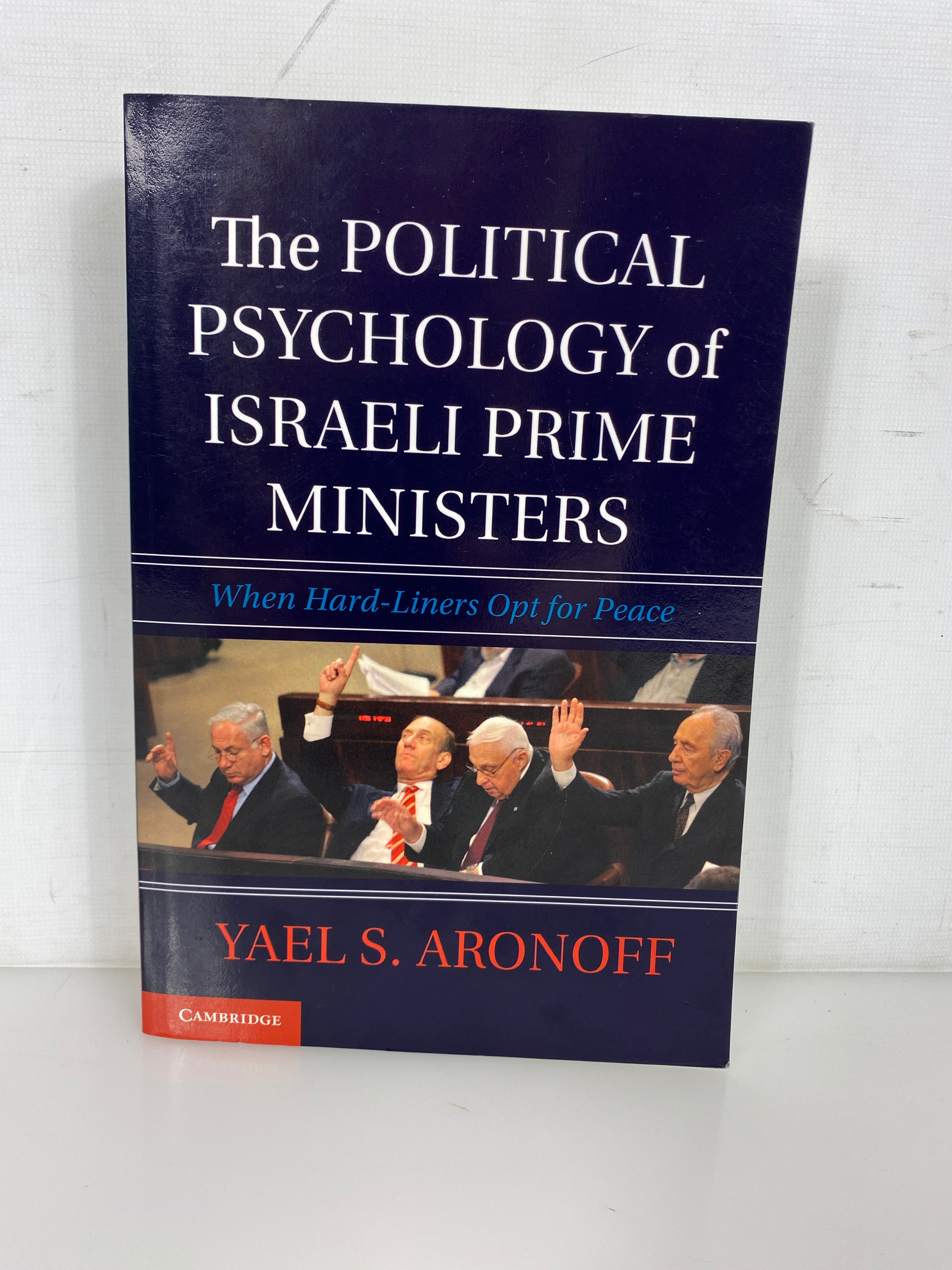 The Political Psychology of Israeli Prime Ministers Yael Aronoff Signed 2014 SC