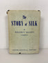 The Story of Silk by William Leggett 1949 Vintage HC DJ