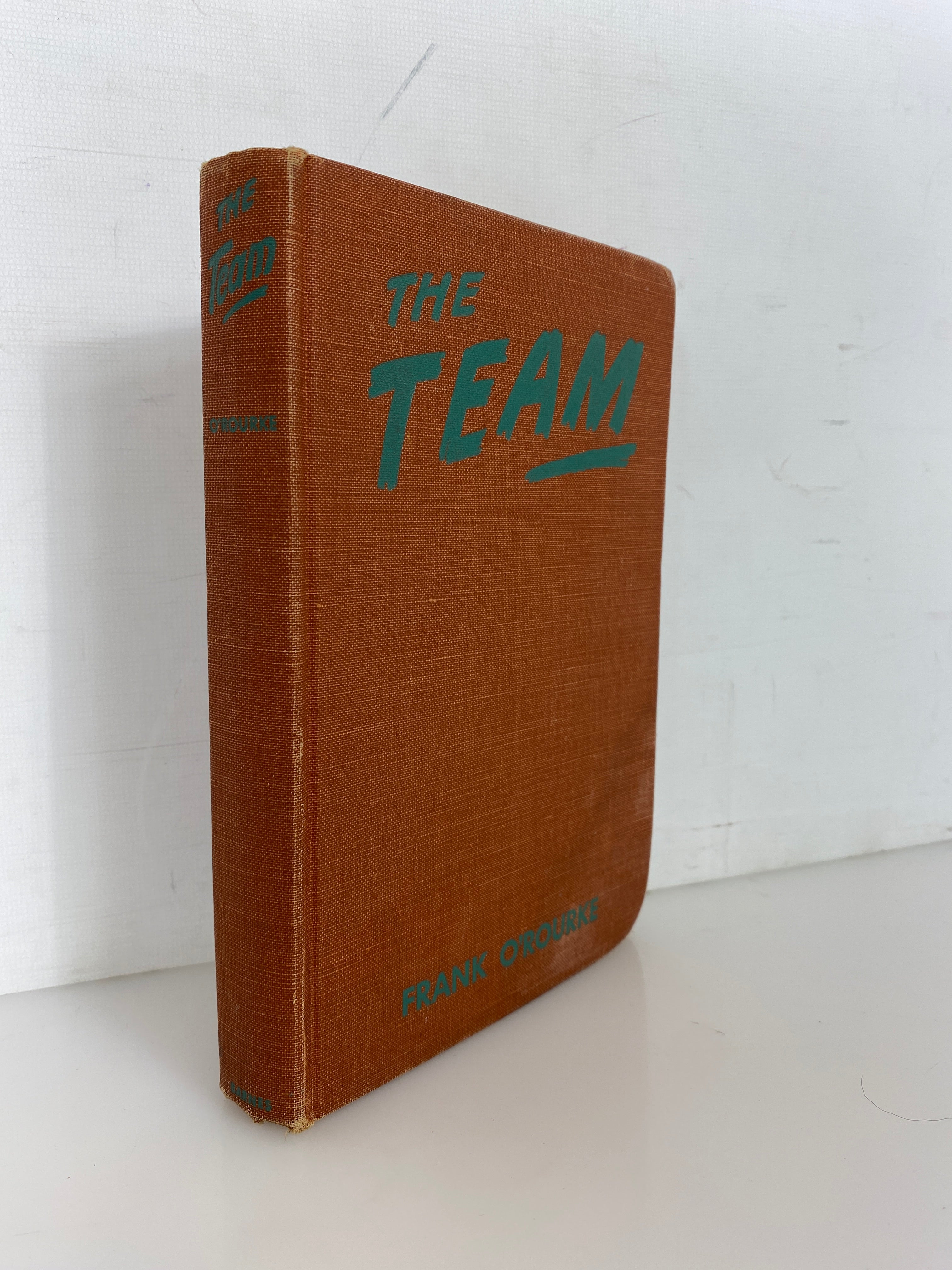The Team by Frank O'Rourke A Barnes Sports Novel 1949 Vintage HC