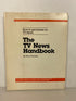 The TV News Handbook by Wm Becker How to Get Stories on TV News 1982 2nd Ed SC