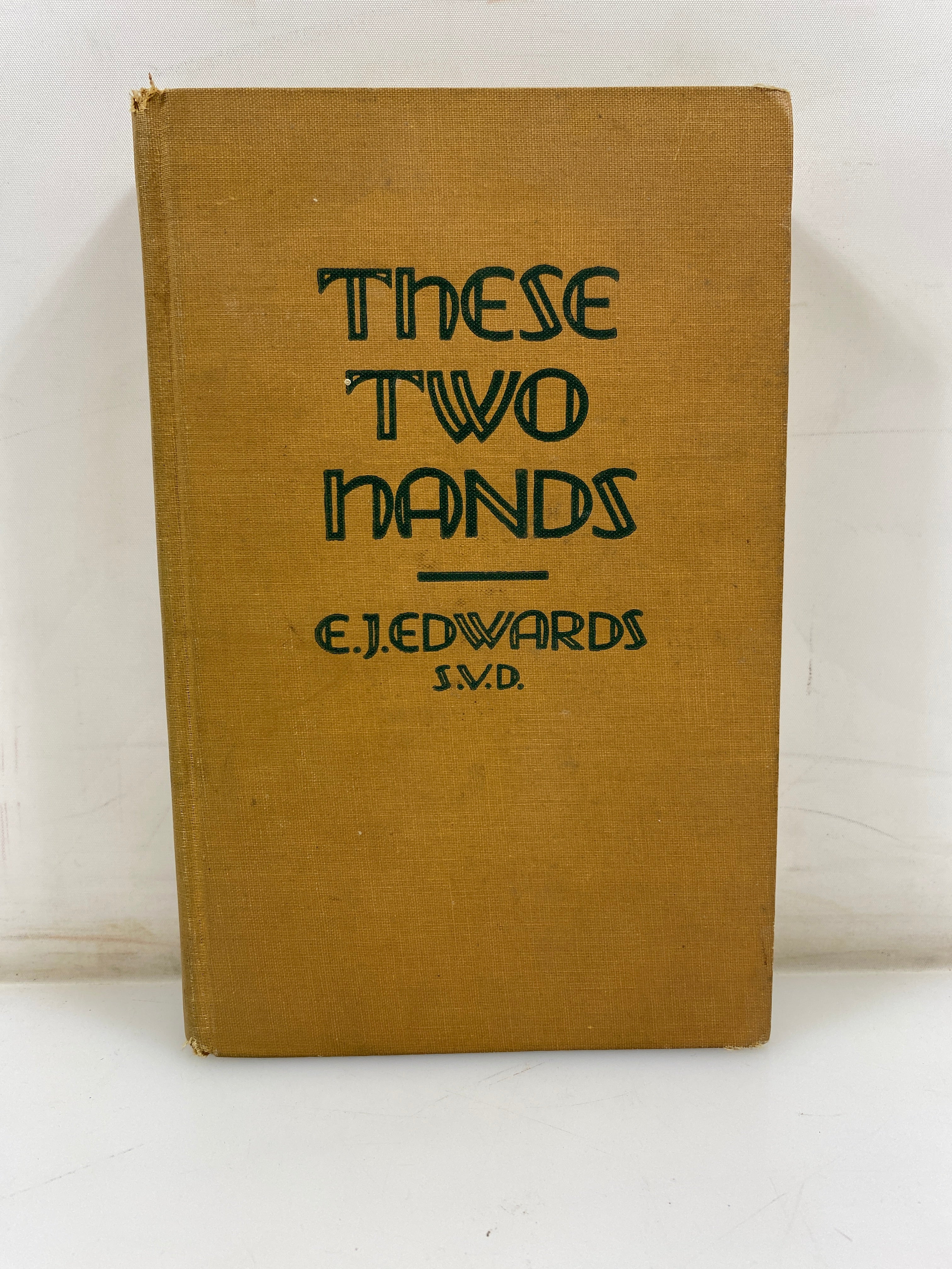 These Two Hands by E.J. Edwards 1942 HC