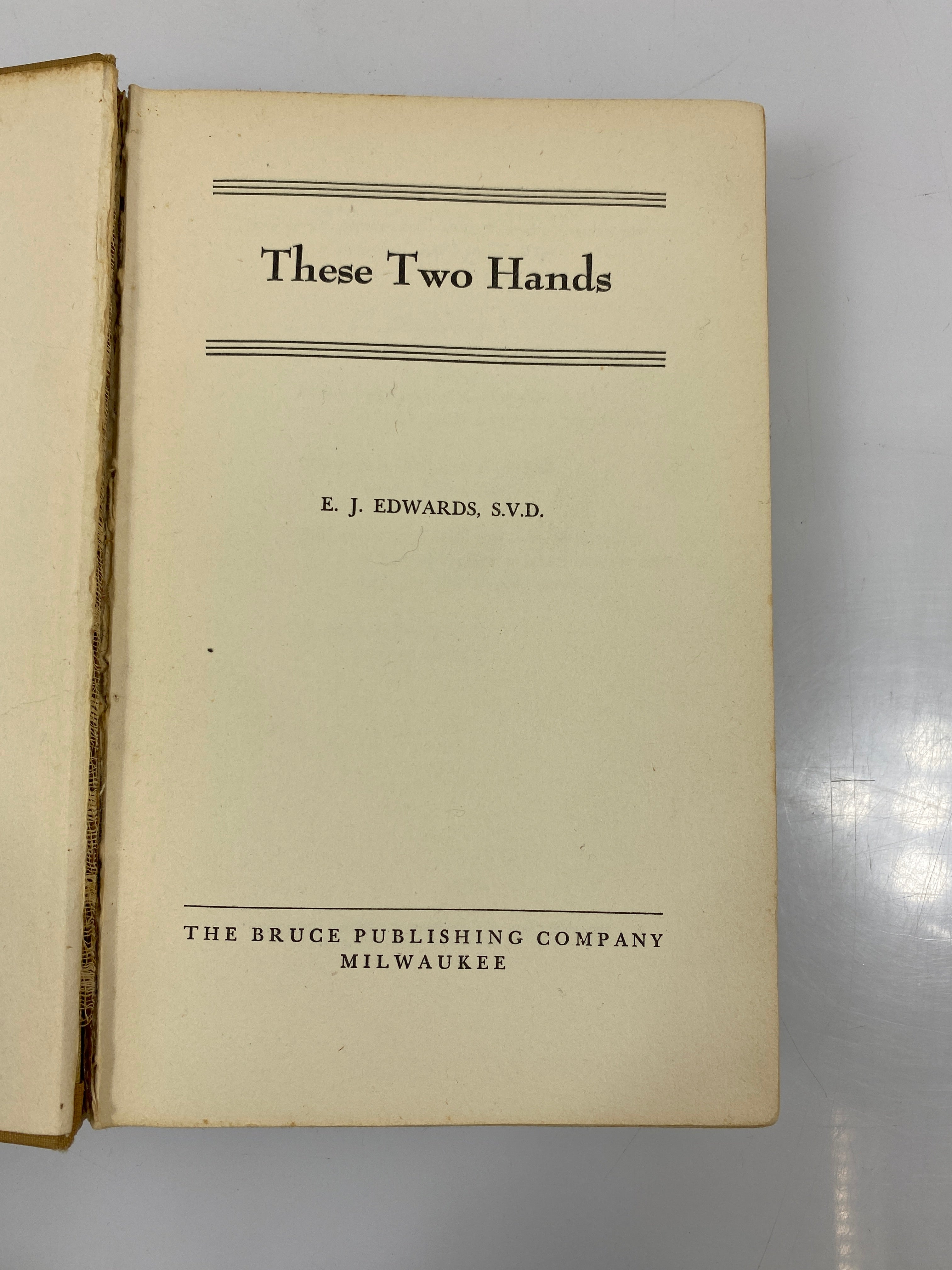 These Two Hands by E.J. Edwards 1942 HC