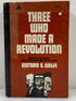 Three Who Made a Revolution by Bertram D. Wolfe 1964 SC