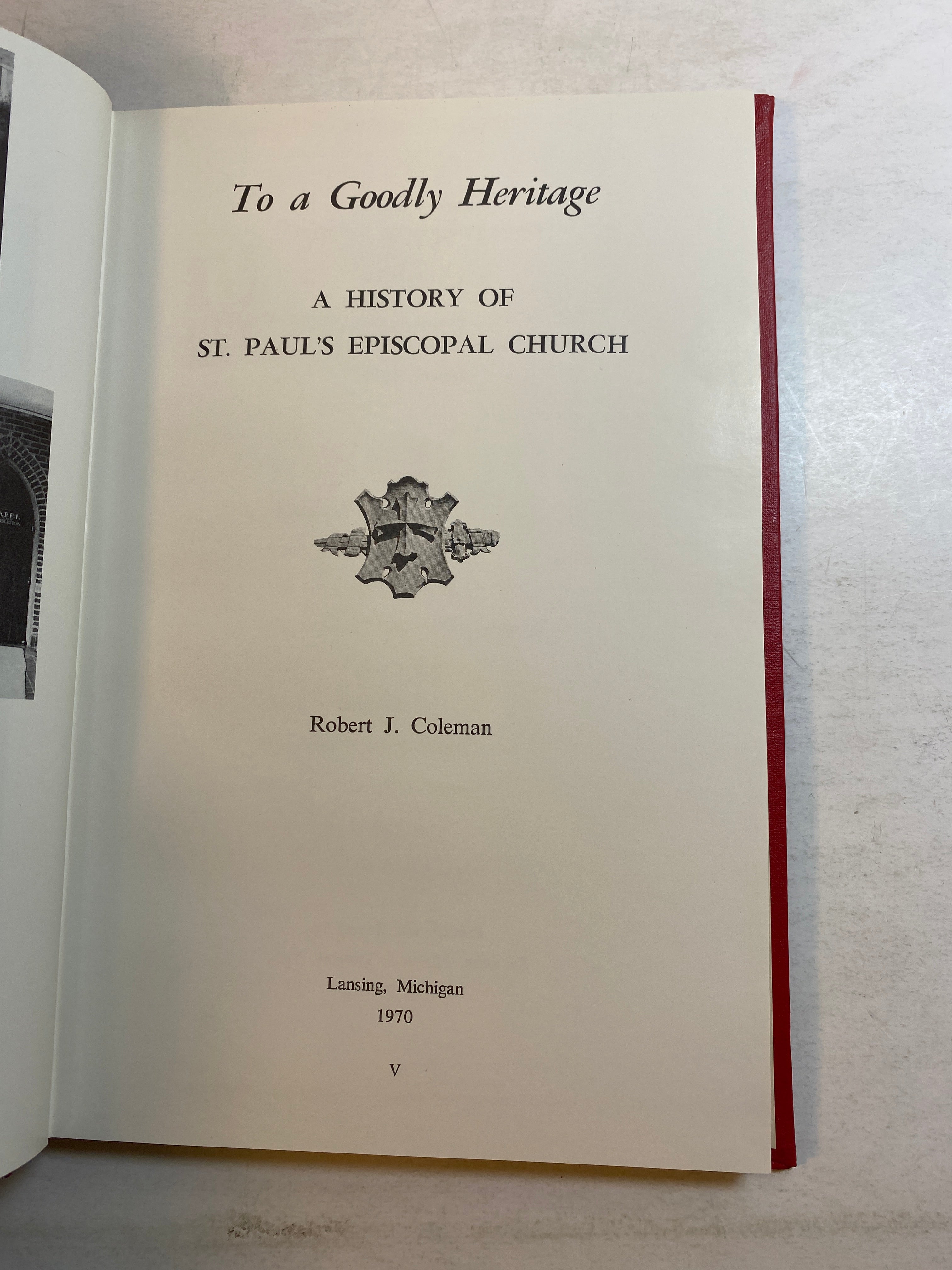 To a Godly Heritage St. Paul's Episcopal Lansing, MI HC 1970 *Signed*