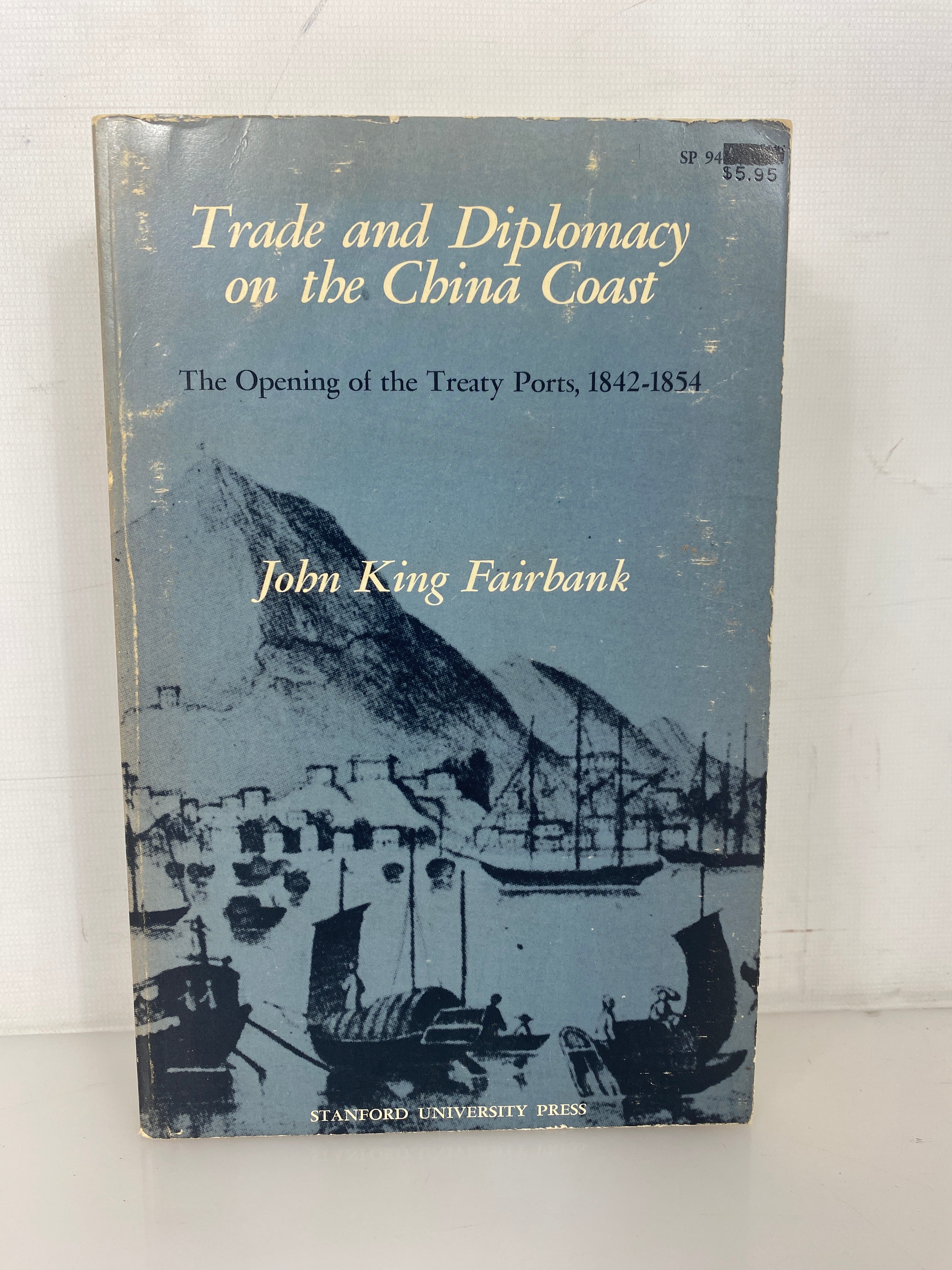 Trade and Diplomacy on the China Coast by John King Fairbank 1969 SC