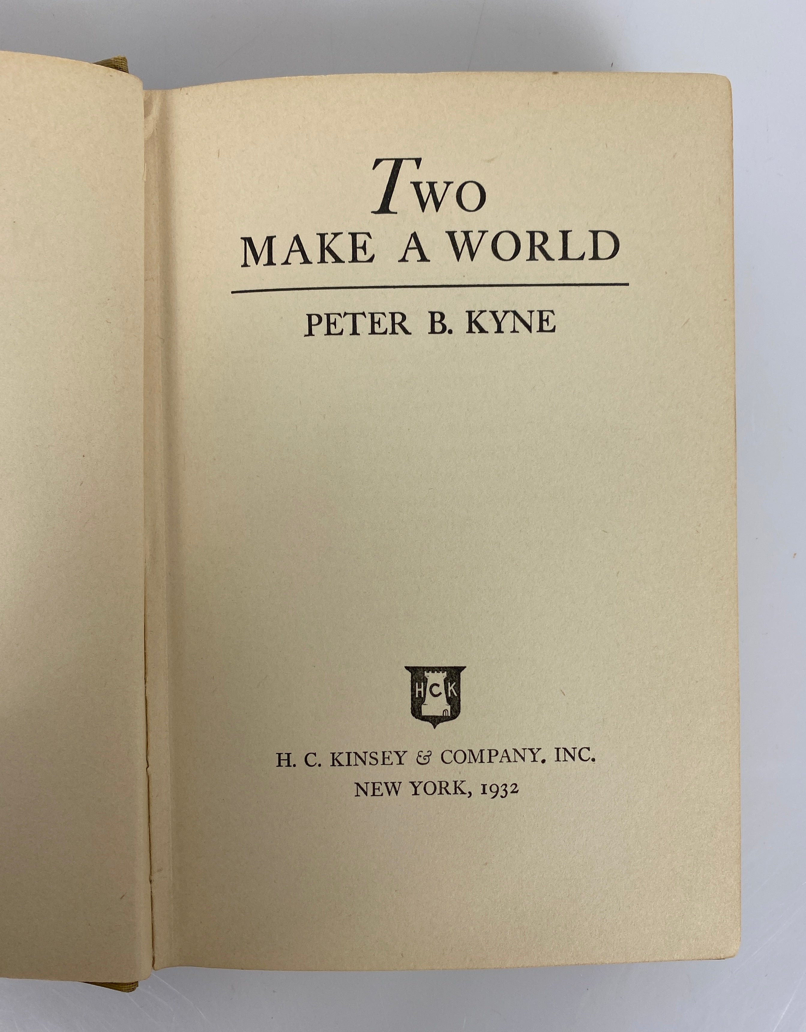 Two Make a World by Peter B. Kyne 1932 H.C. Kinsey Vintage HC