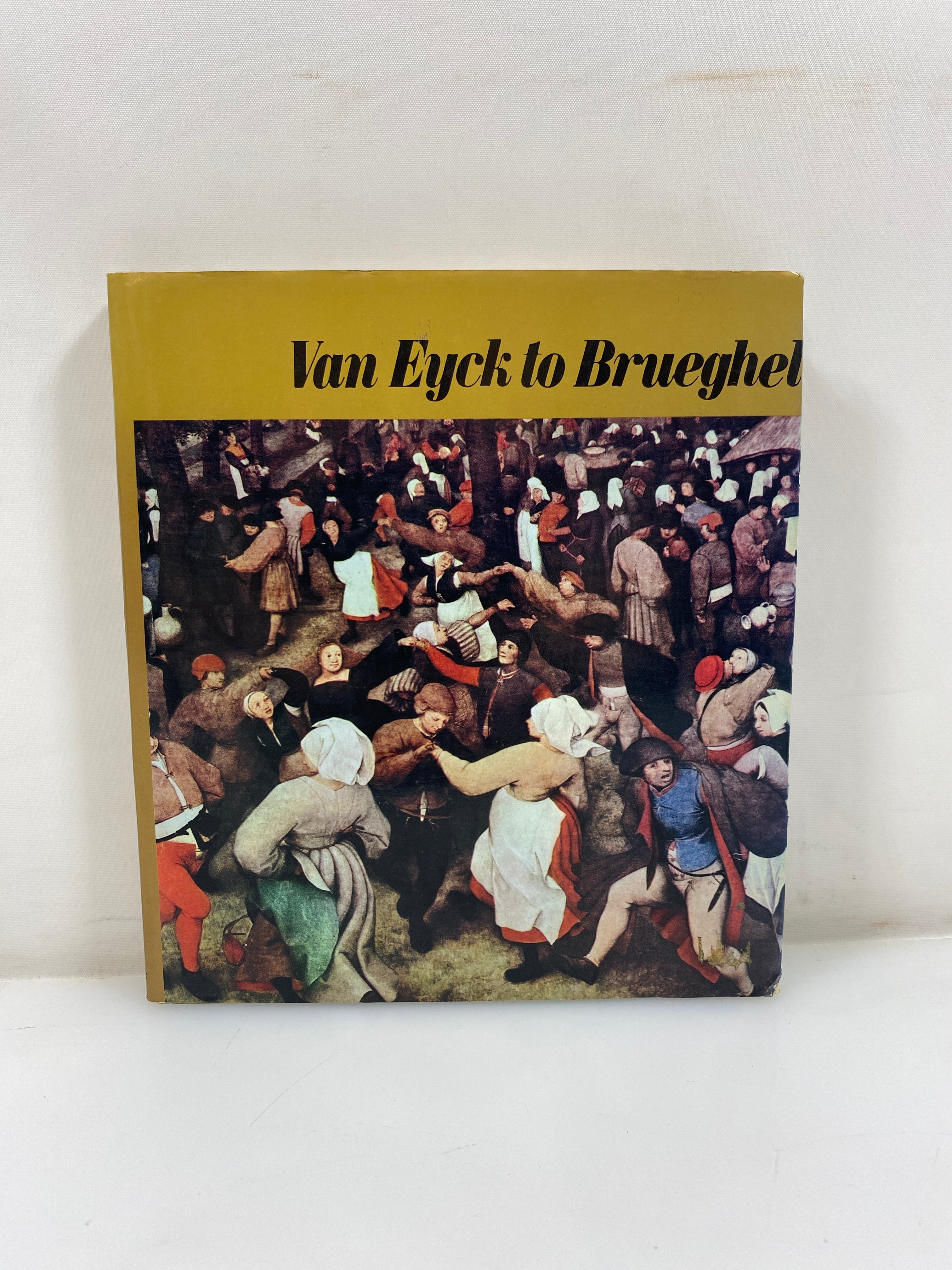 Van Eyck to Brueghel Tudor Publishing Co. 1970 HCDJ