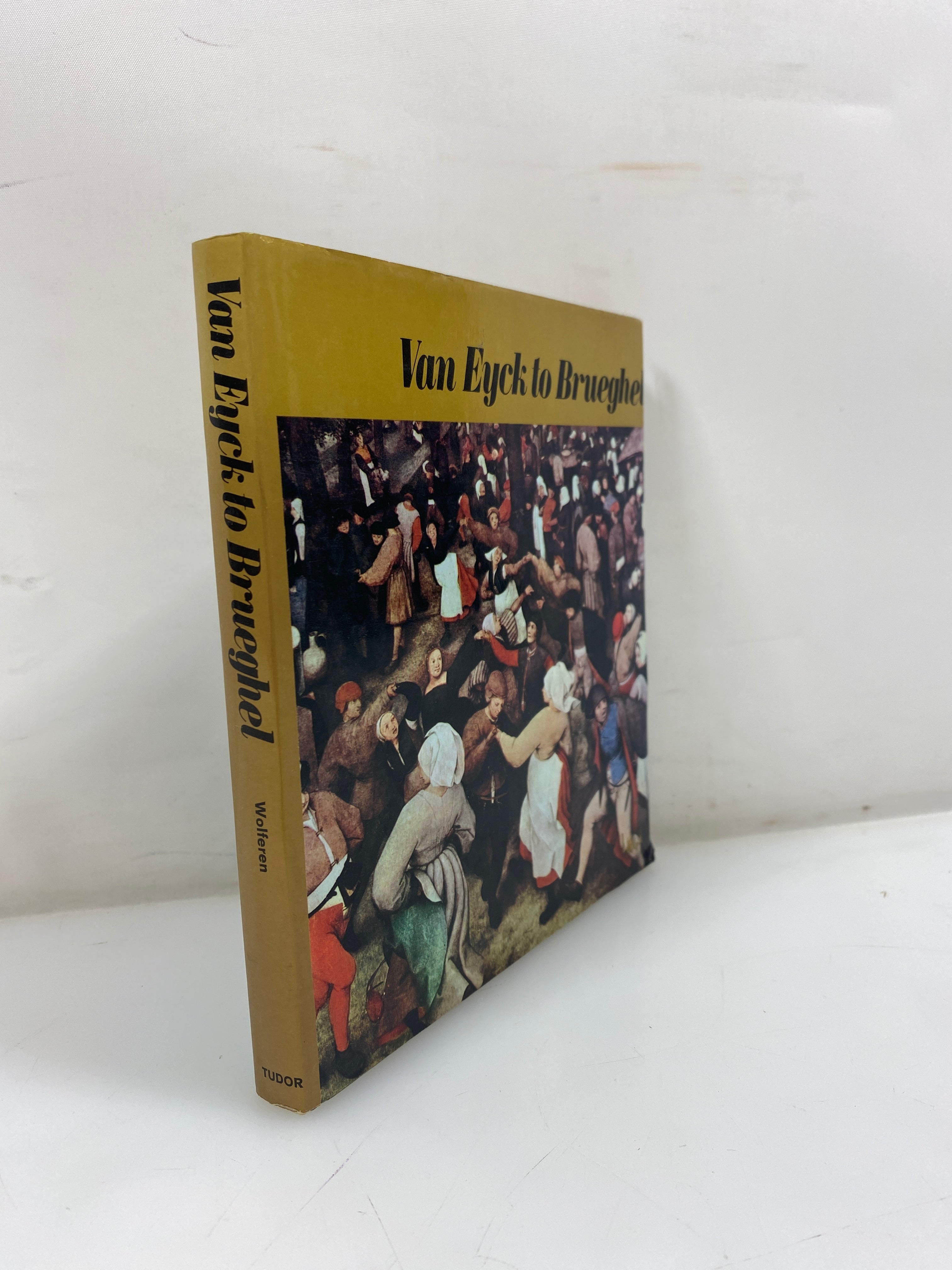 Van Eyck to Brueghel Tudor Publishing Co. 1970 HCDJ