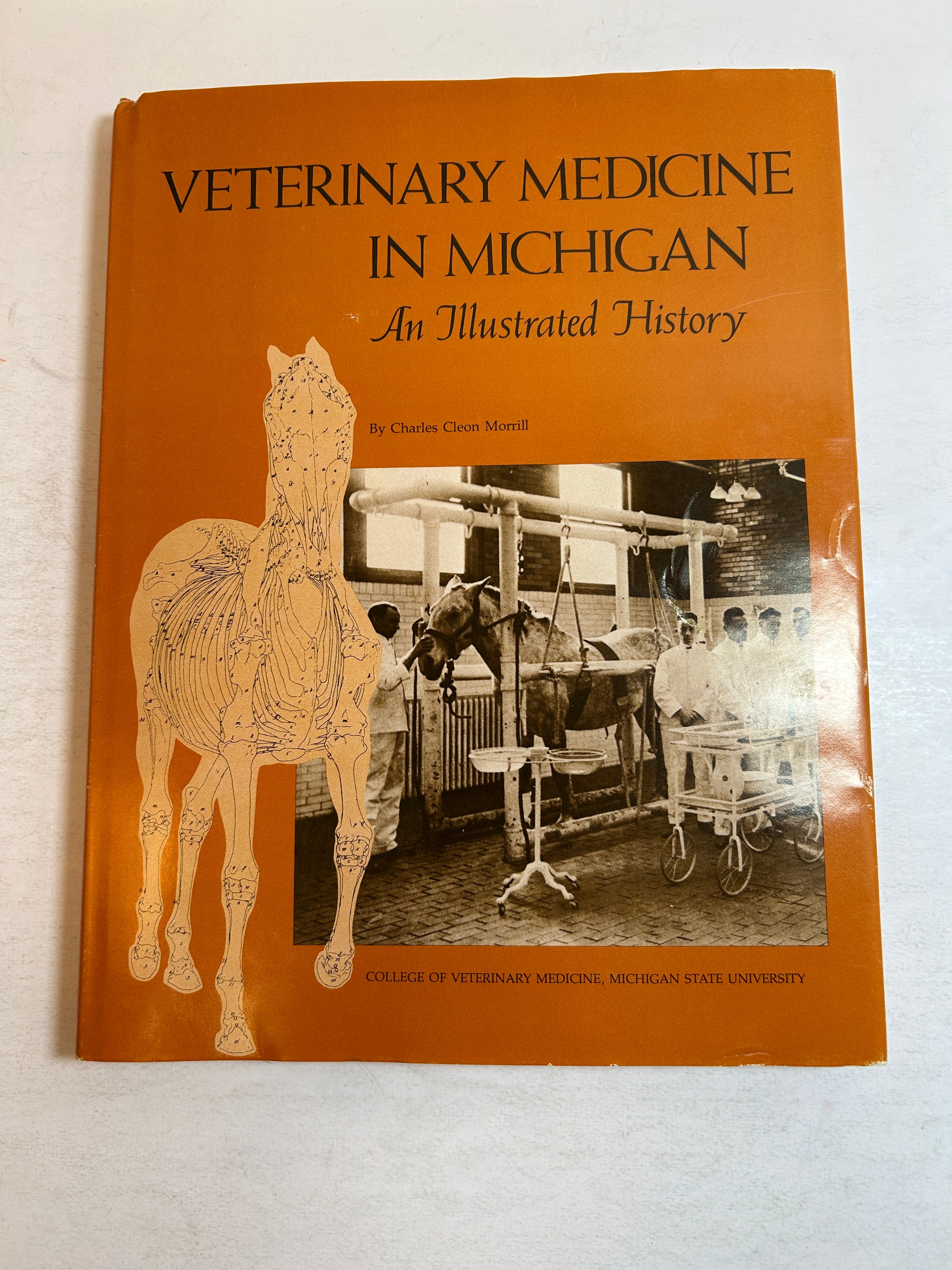 Veterinary Medicine in Michigan: An Illustrated History by Charles Morrill HCDJ