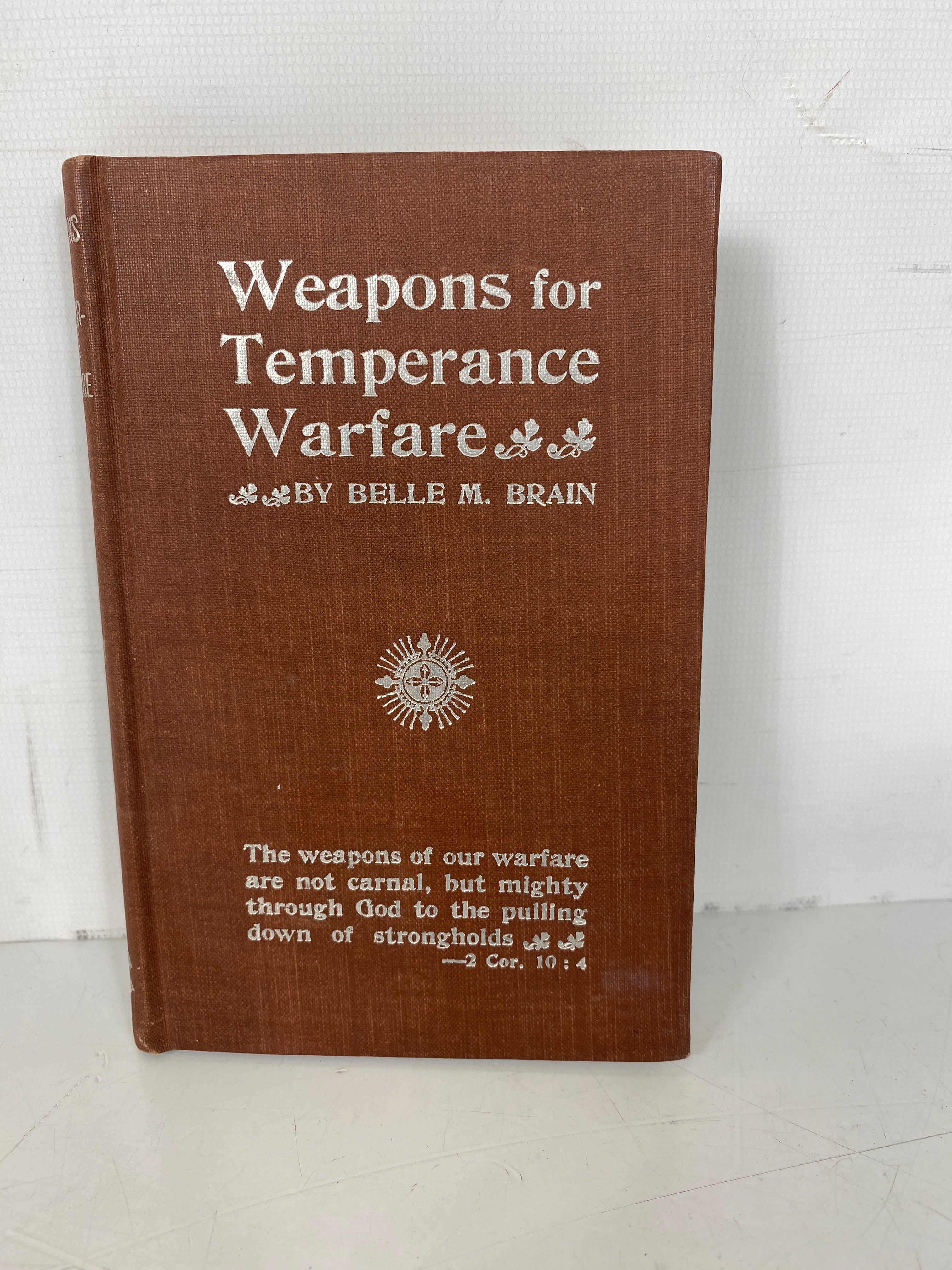 Weapons for Temperance Warfare by Belle M. Brain 1897 Antique HC