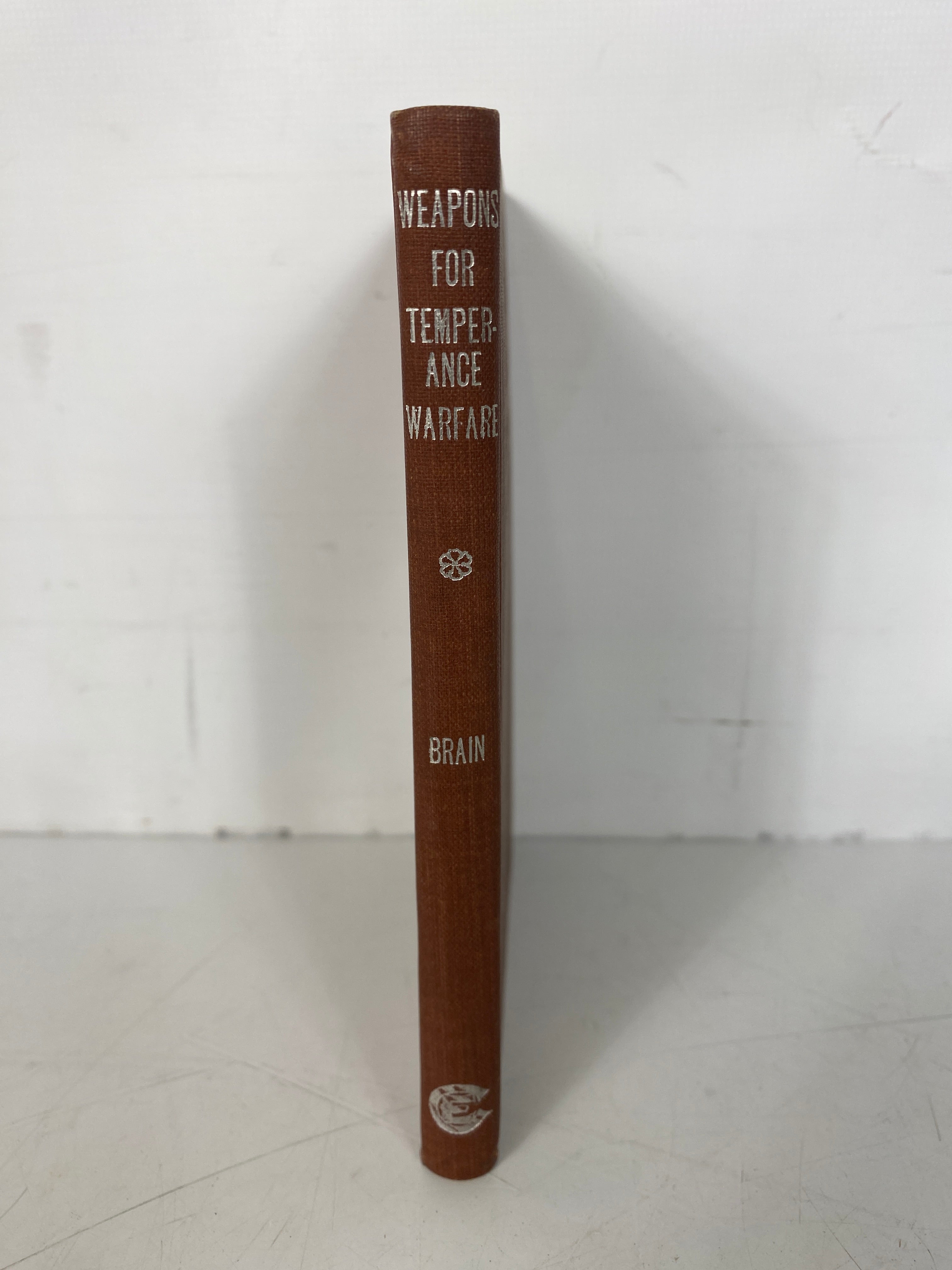Weapons for Temperance Warfare by Belle M. Brain 1897 Antique HC