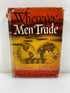 Wherever Men Trade Isaac F. Marcosson 1945 HCDJ