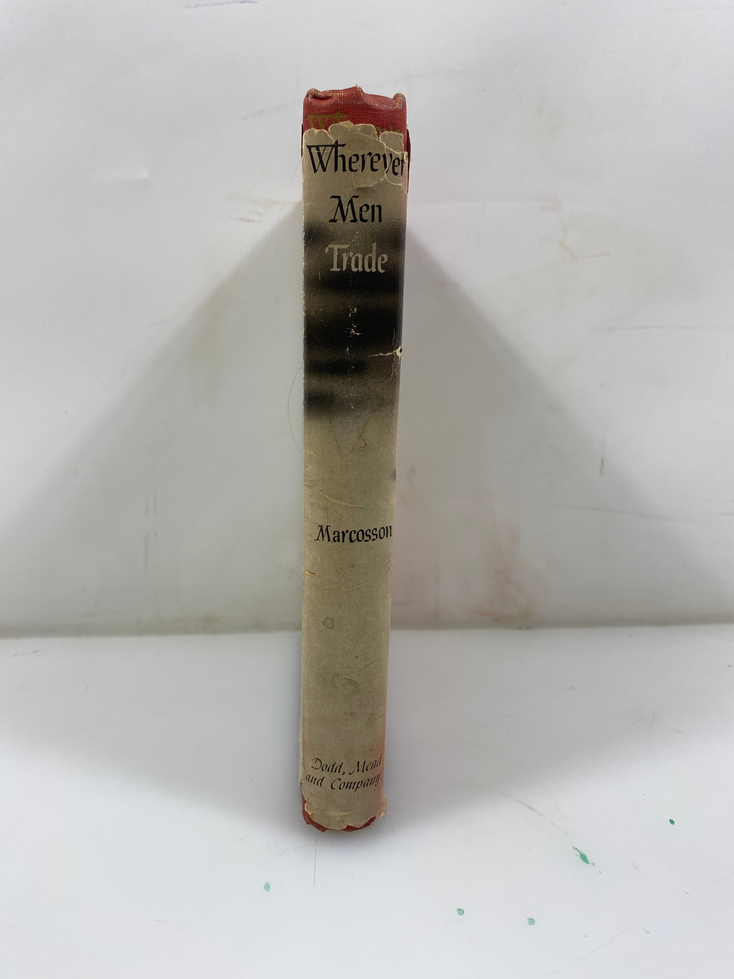 Wherever Men Trade Isaac F. Marcosson 1945 HCDJ