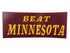 "Beat Minnesota" Vinyl Sign